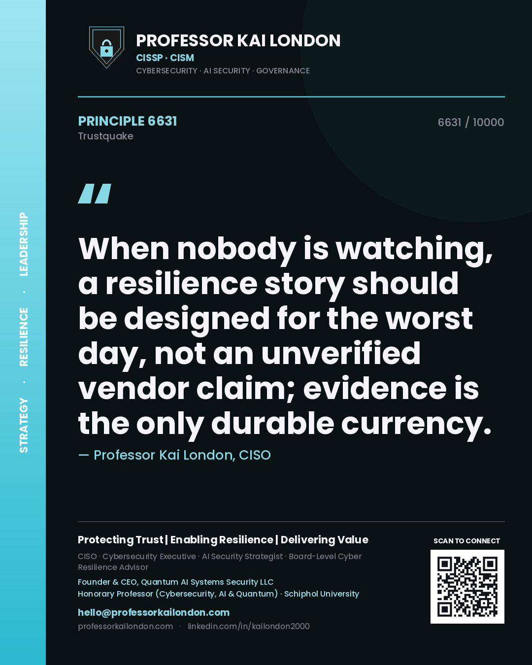 Professor Kai London principle 6631: When nobody is watching, a resilience story should be designed for the worst day, not an unverified vendor claim; evidence is the only durable currency.