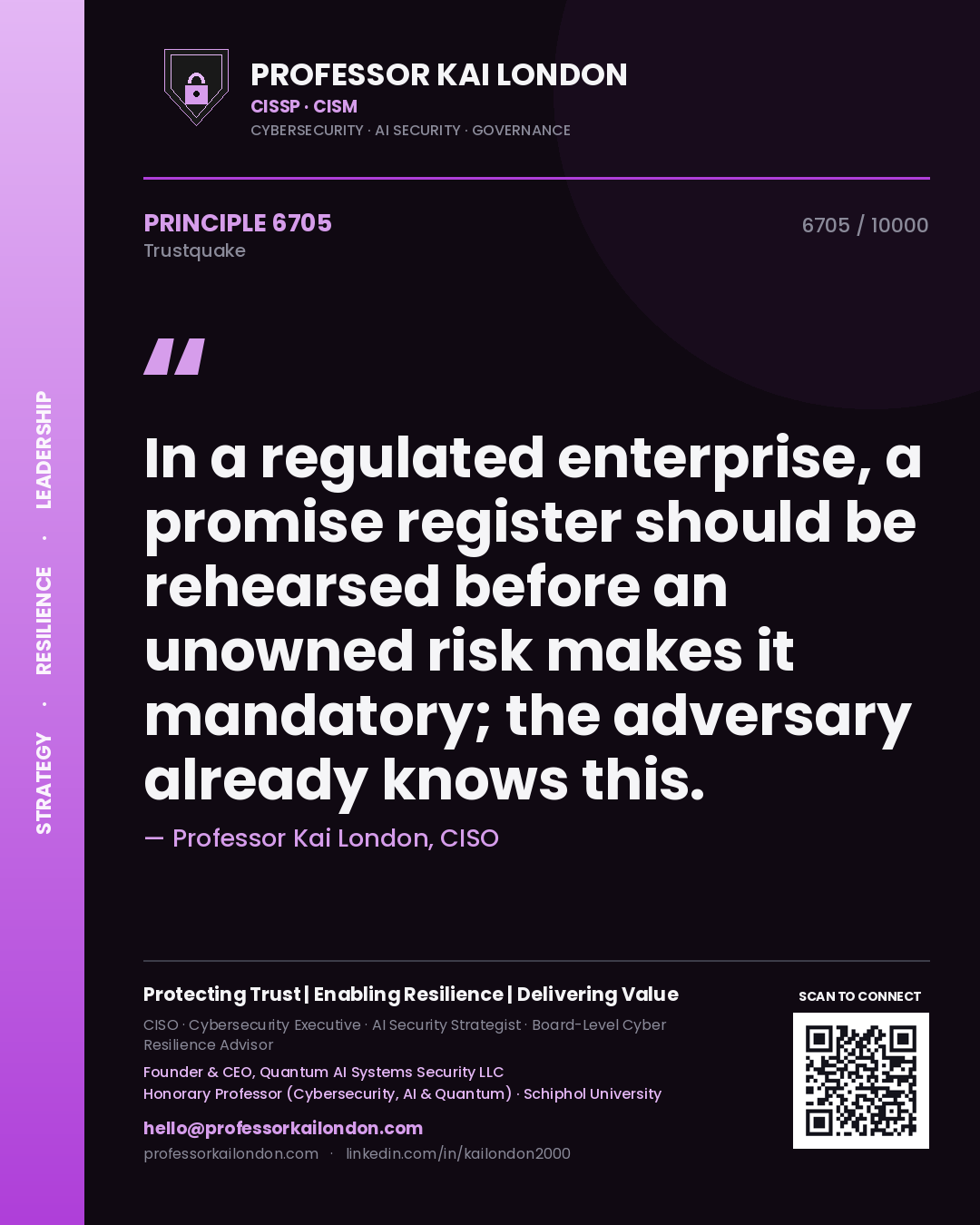Quote card by Professor Kai London reading 'In a regulated enterprise, a promise register should be rehearsed before an unowned risk makes it mandatory; the adversary already knows this.'. From the book Trustquake.