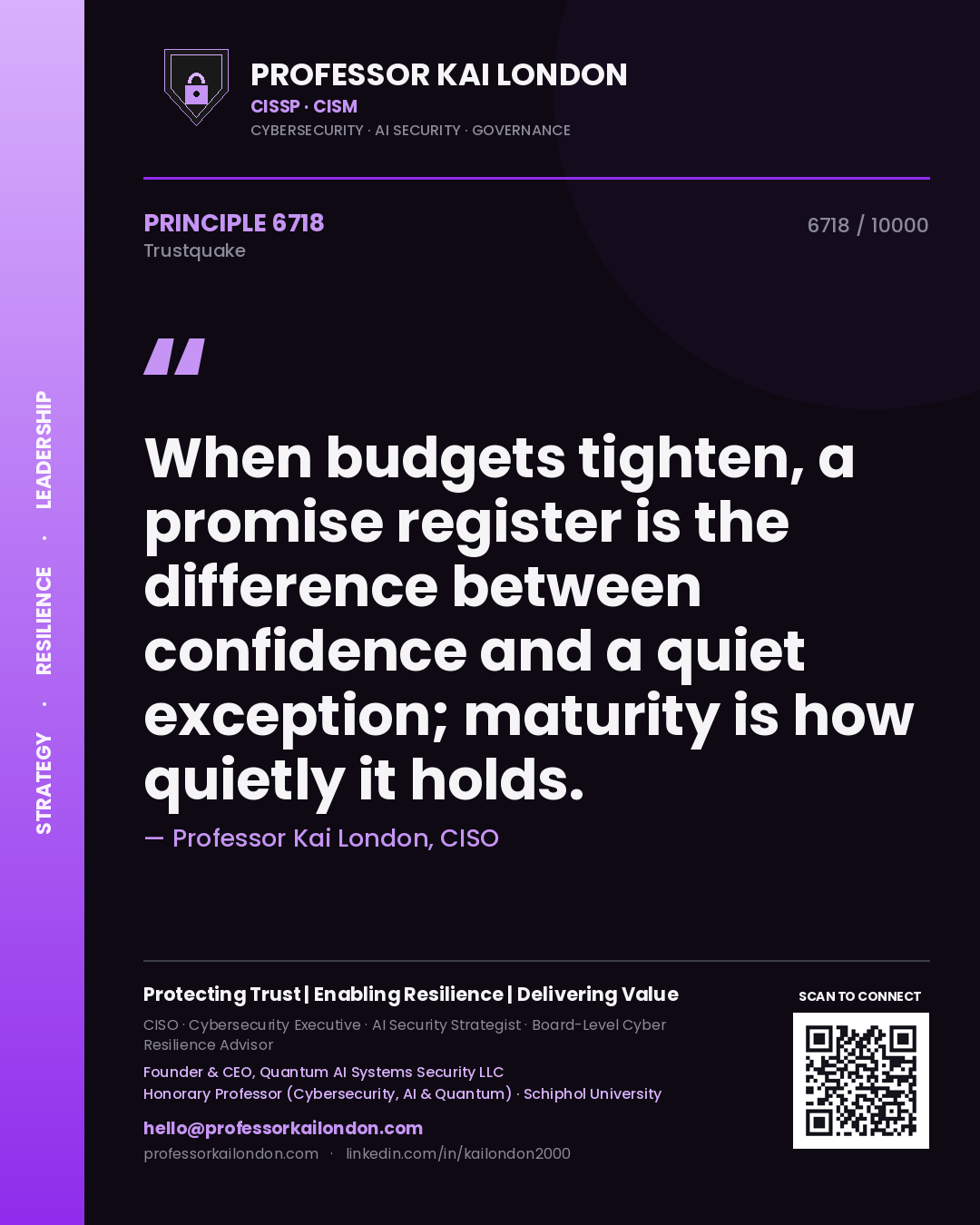 Quote card by Professor Kai London reading 'When budgets tighten, a promise register is the difference between confidence and a quiet exception; maturity is how quietly it holds.'. From the book Trustquake.