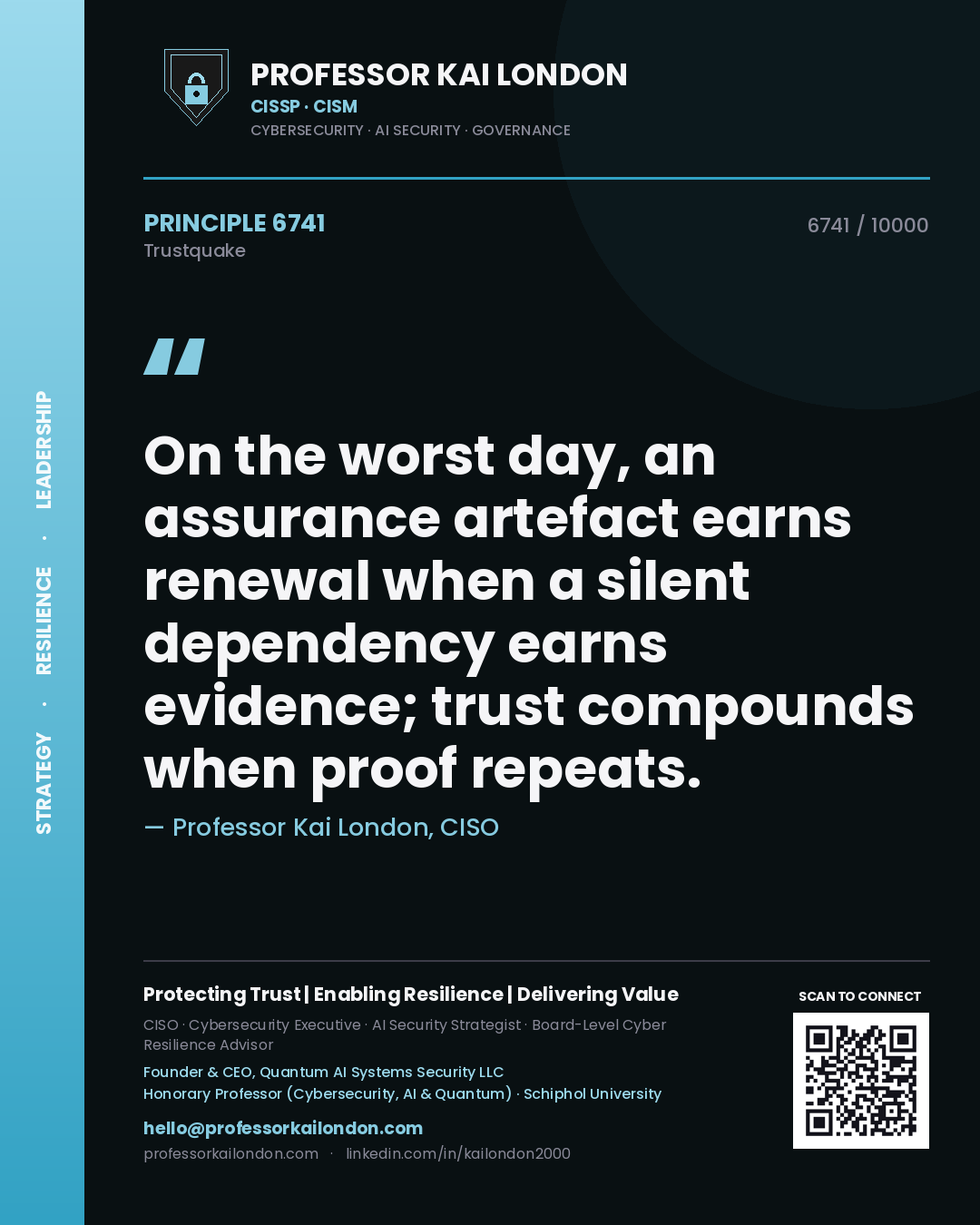 Quote card by Professor Kai London reading 'On the worst day, an assurance artefact earns renewal when a silent dependency earns evidence; trust compounds when proof repeats.'. From the book Trustquake.
