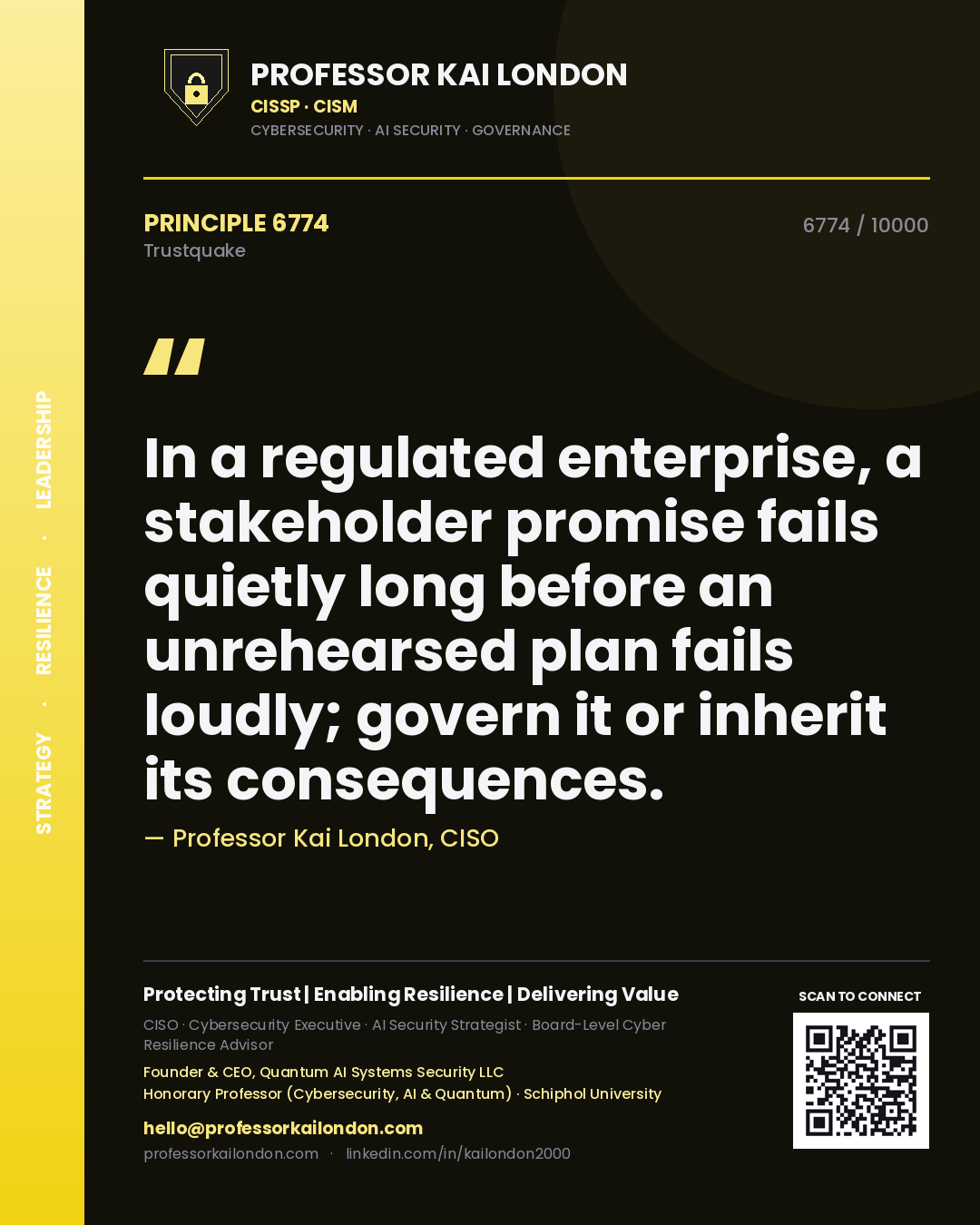 Quote card by Professor Kai London reading 'In a regulated enterprise, a stakeholder promise fails quietly long before an unrehearsed plan fails loudly; govern it or inherit its consequences.'. From the book Trustquake.