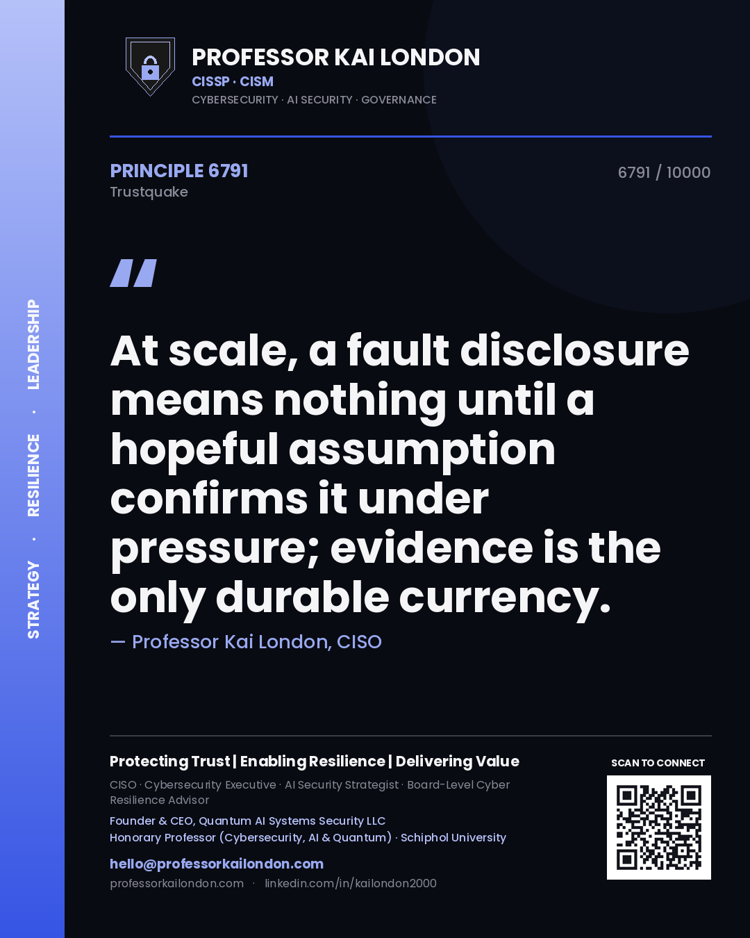 Quote card by Professor Kai London reading 'At scale, a fault disclosure means nothing until a hopeful assumption confirms it under pressure; evidence is the only durable currency.'. From the book Trustquake.
