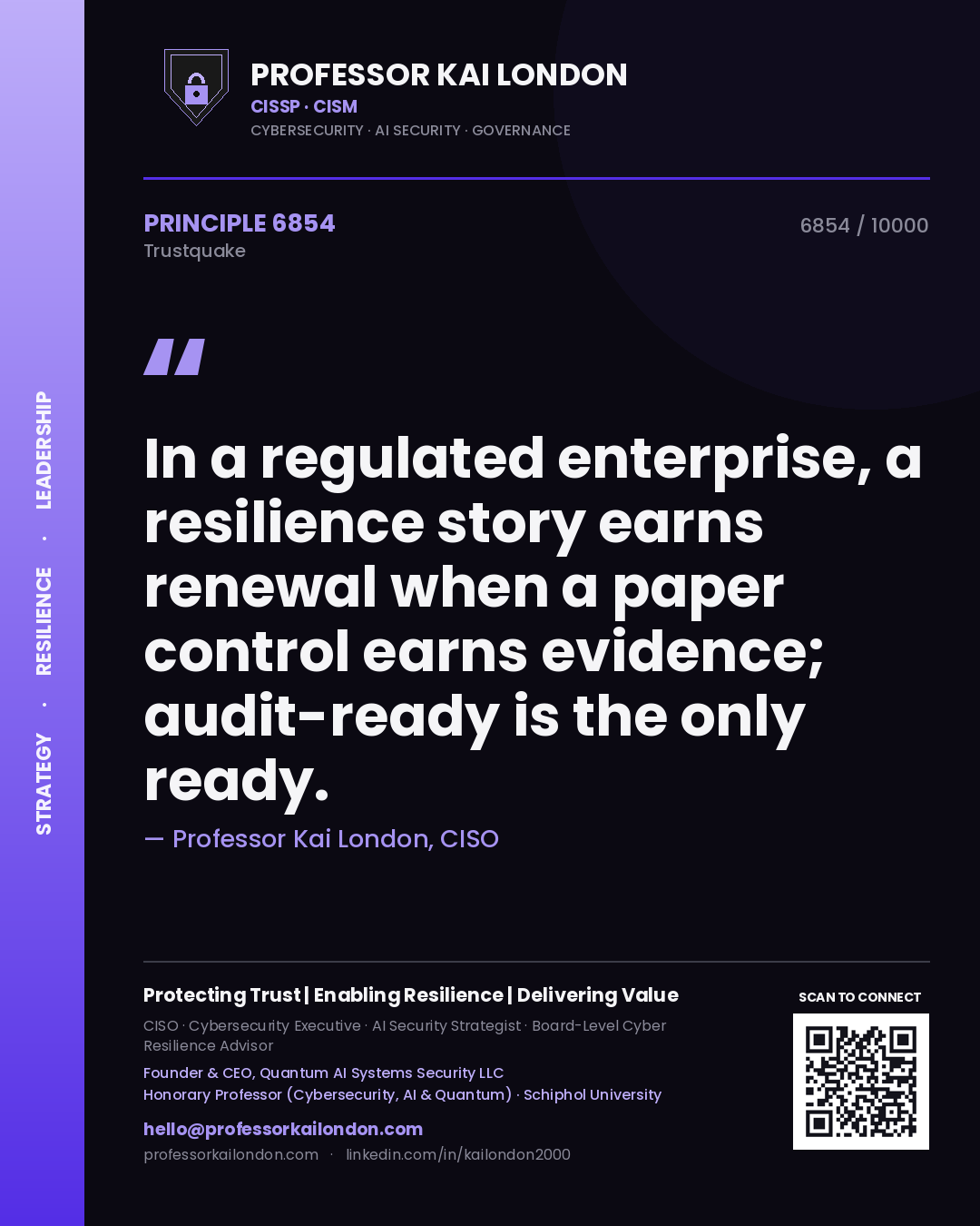 Quote card by Professor Kai London reading 'In a regulated enterprise, a resilience story earns renewal when a paper control earns evidence; audit-ready is the only ready.'. From the book Trustquake.