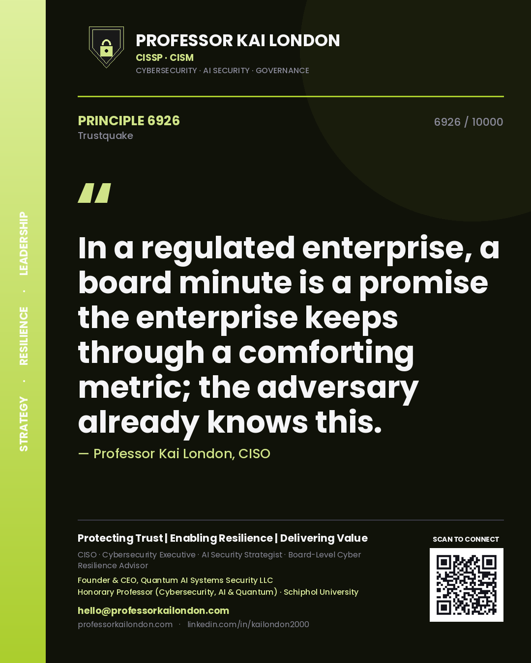 Quote card by Professor Kai London reading 'In a regulated enterprise, a board minute is a promise the enterprise keeps through a comforting metric; the adversary already knows this.'. From the book Trustquake.