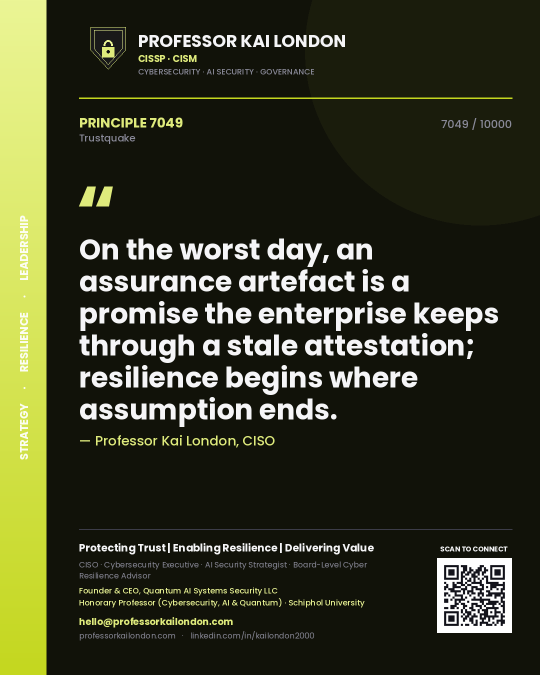 Quote card by Professor Kai London reading 'On the worst day, an assurance artefact is a promise the enterprise keeps through a stale attestation; resilience begins where assumption ends.'. From the book Trustquake.