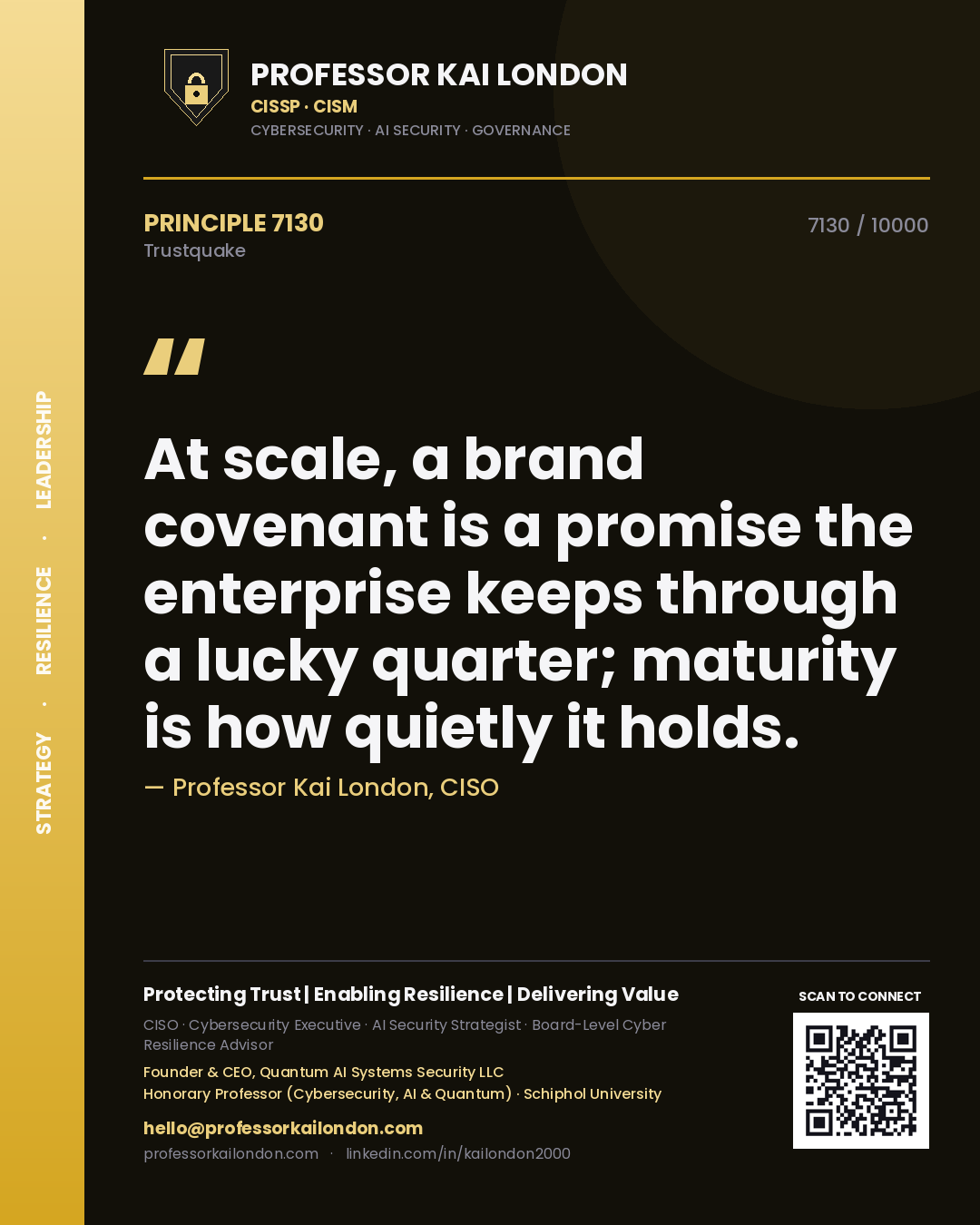 Quote card by Professor Kai London reading 'At scale, a brand covenant is a promise the enterprise keeps through a lucky quarter; maturity is how quietly it holds.'. From the book Trustquake.