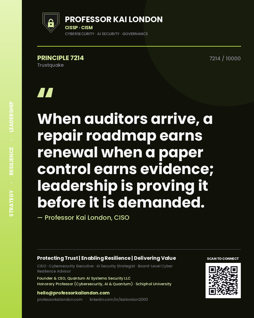 Quote card by Professor Kai London reading 'When auditors arrive, a repair roadmap earns renewal when a paper control earns evidence; leadership is proving it before it is demanded.'. From the book Trustquake.