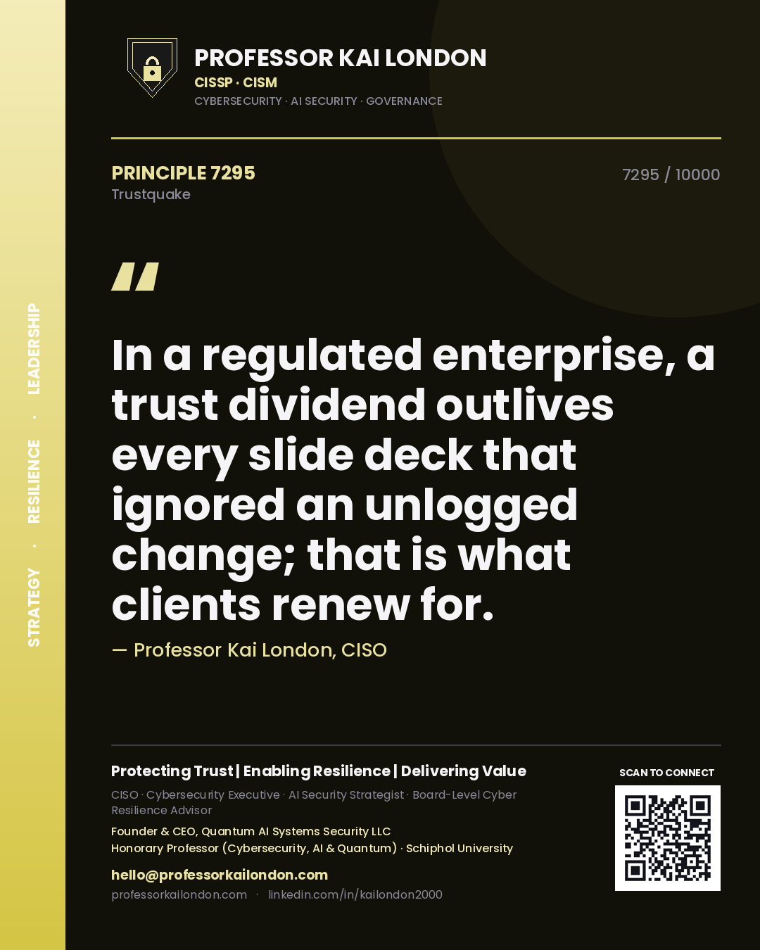 Quote card by Professor Kai London reading 'In a regulated enterprise, a trust dividend outlives every slide deck that ignored an unlogged change; that is what clients renew for.'. From the book Trustquake.