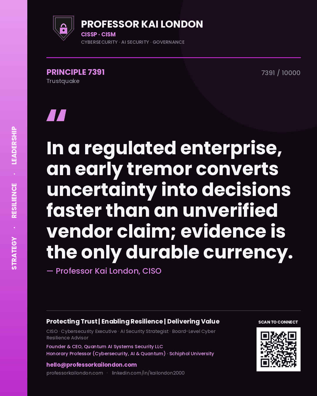 Quote card by Professor Kai London reading 'In a regulated enterprise, an early tremor converts uncertainty into decisions faster than an unverified vendor claim; evidence is the only durable currency.'. From the book Trustquake.