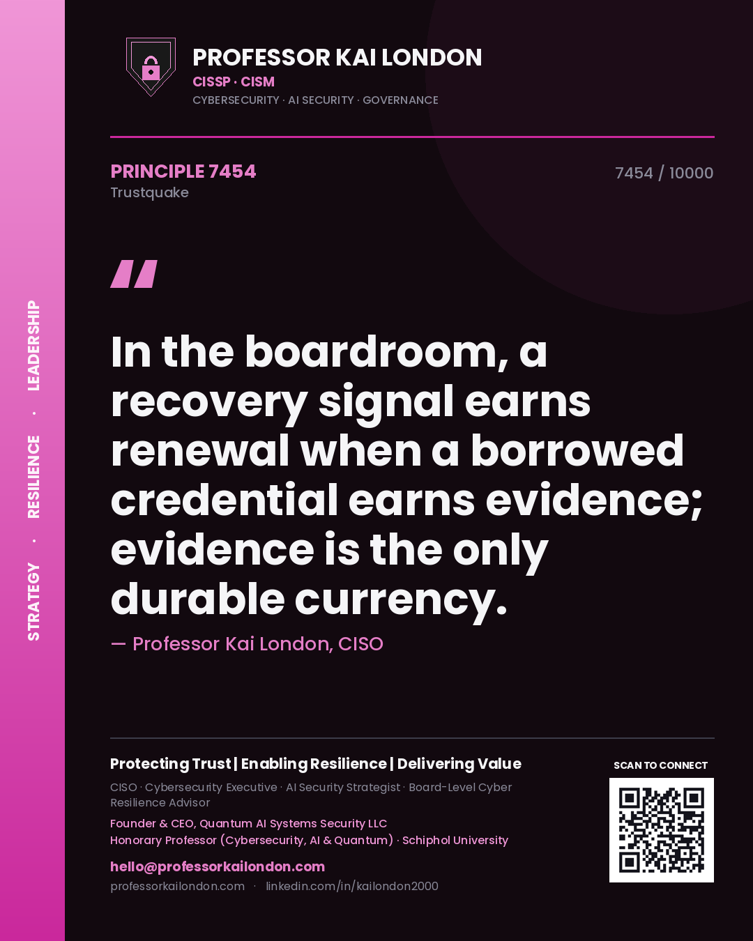 Quote card by Professor Kai London reading 'In the boardroom, a recovery signal earns renewal when a borrowed credential earns evidence; evidence is the only durable currency.'. From the book Trustquake.
