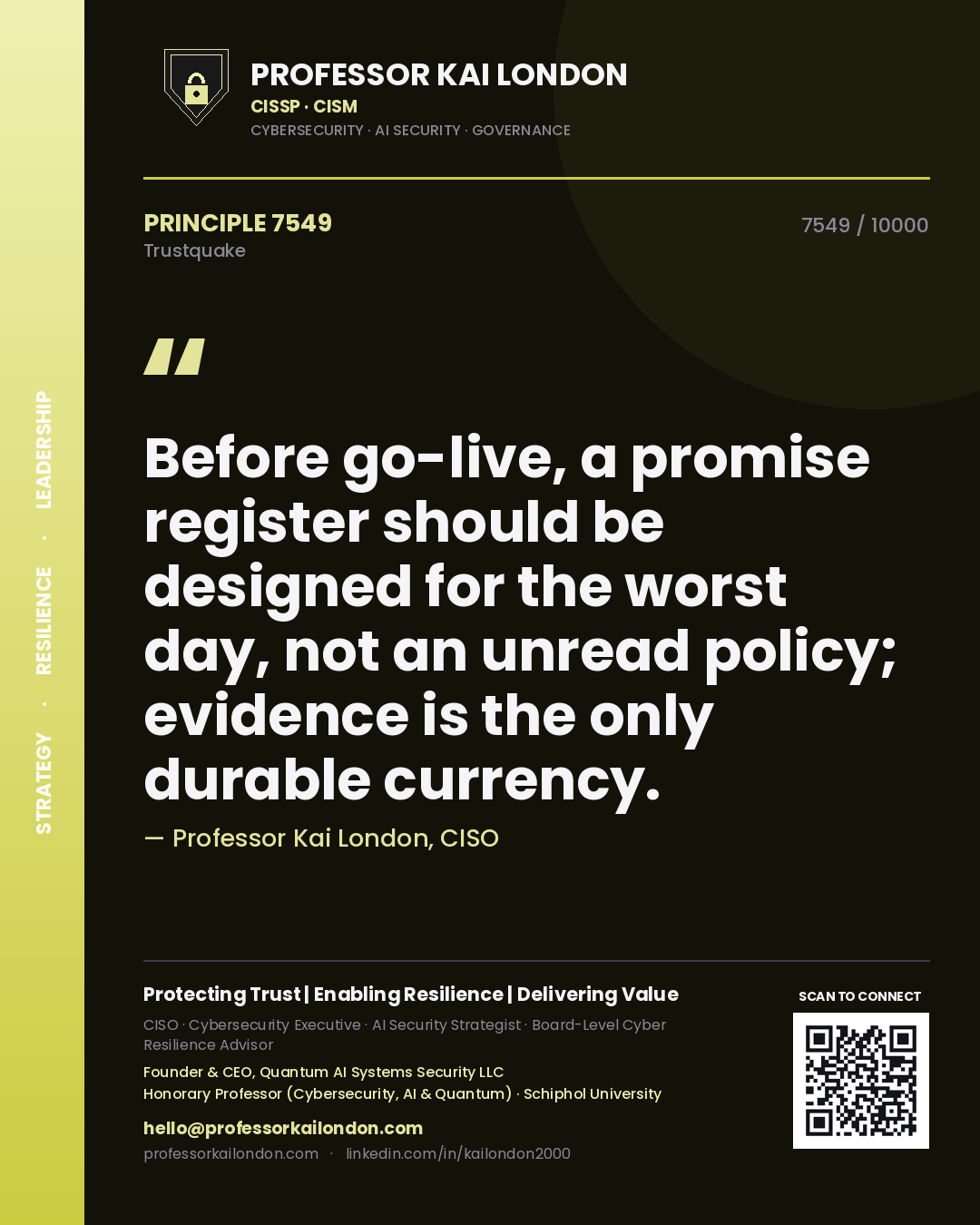 Quote card by Professor Kai London reading 'Before go-live, a promise register should be designed for the worst day, not an unread policy; evidence is the only durable currency.'. From the book Trustquake.