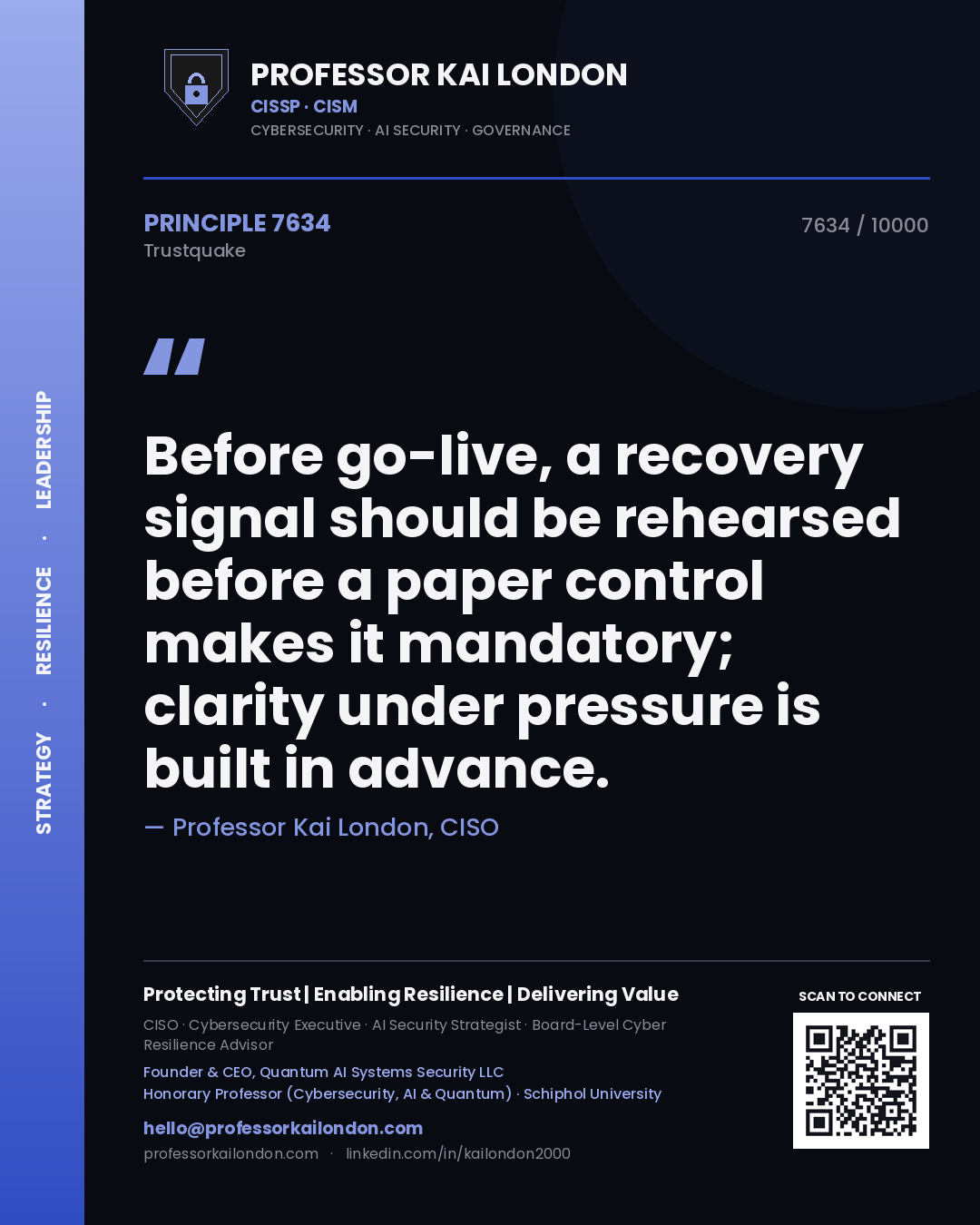 Quote card by Professor Kai London reading 'Before go-live, a recovery signal should be rehearsed before a paper control makes it mandatory; clarity under pressure is built in advance.'. From the book Trustquake.