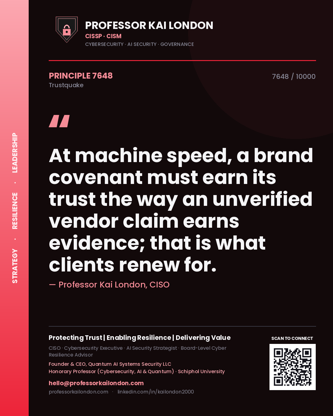 Professor Kai London principle 7648: At machine speed, a brand covenant must earn its trust the way an unverified vendor claim earns evidence; that is what clients renew for.