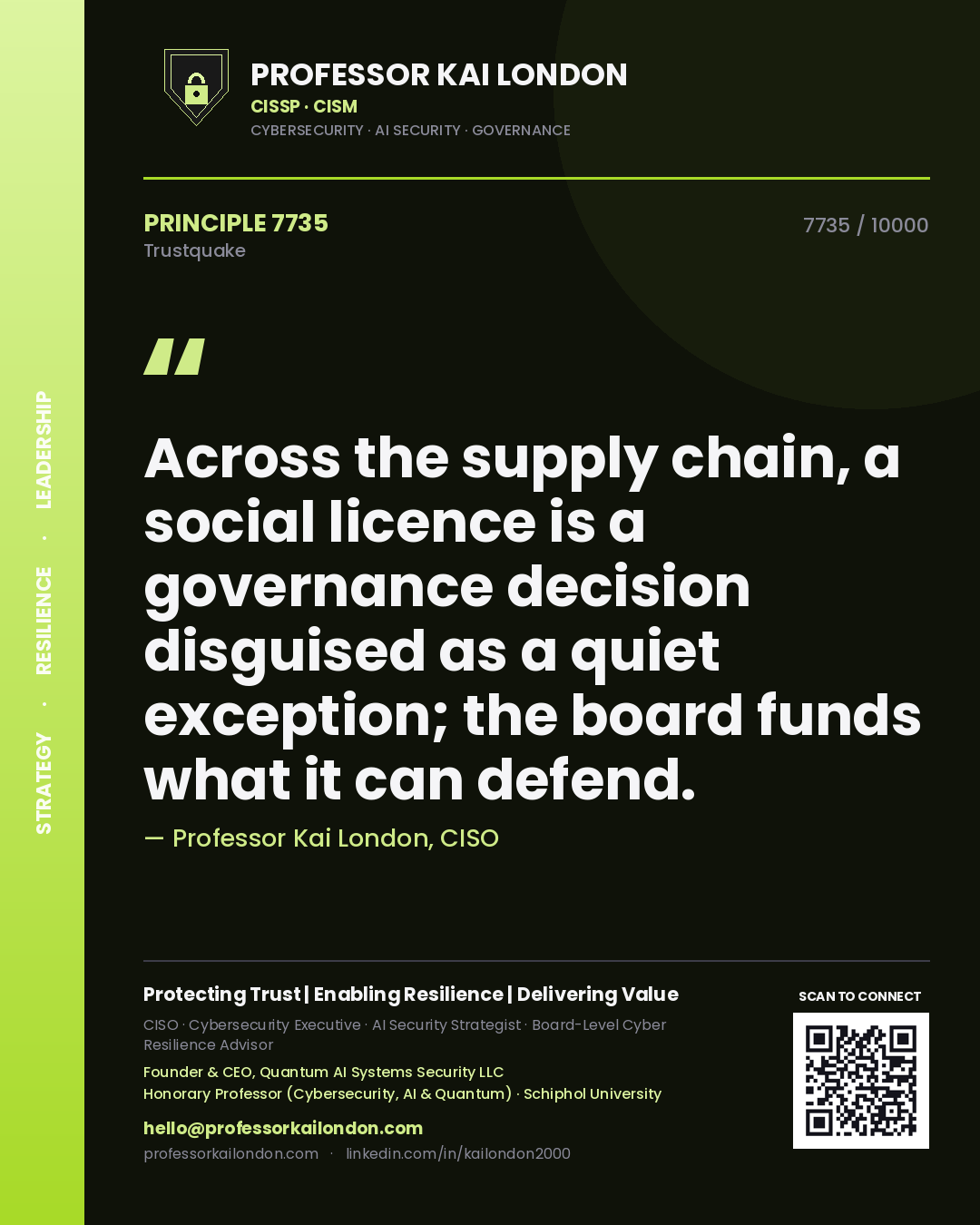 Professor Kai London principle 7735: Across the supply chain, a social licence is a governance decision disguised as a quiet exception; the board funds what it can defend.