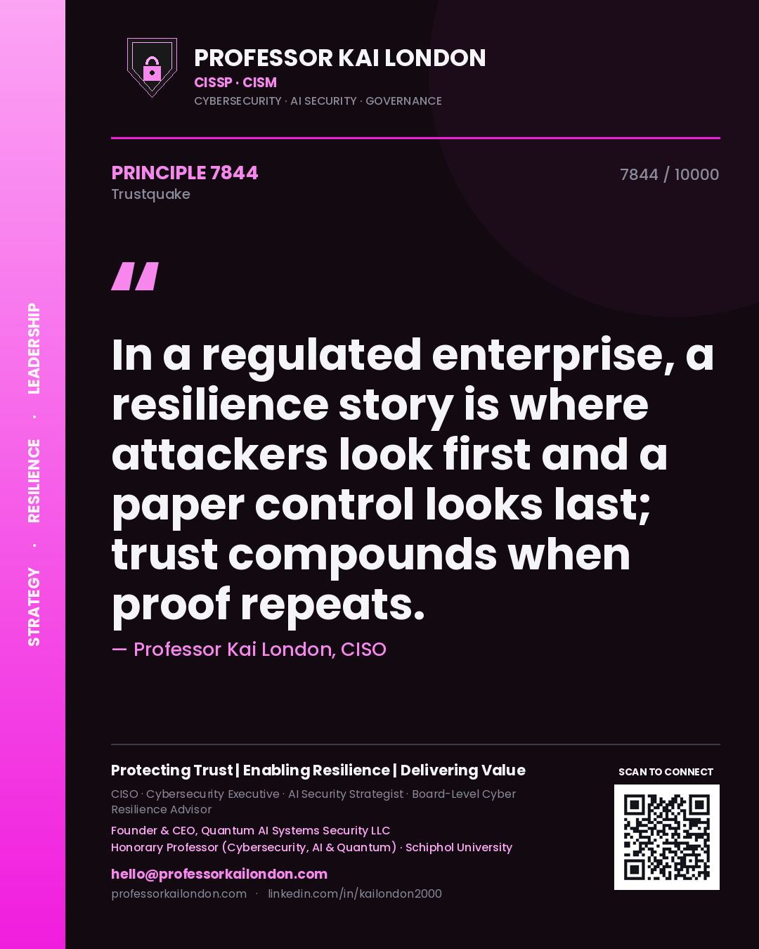Professor Kai London principle 7844: In a regulated enterprise, a resilience story is where attackers look first and a paper control looks last; trust compounds when proof repeats.