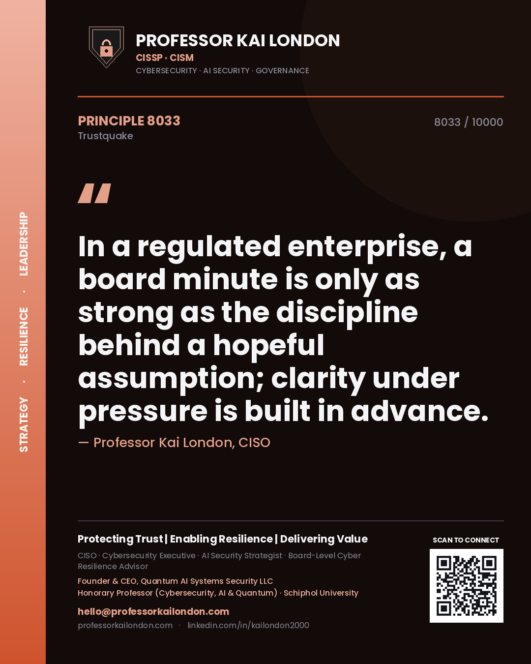 Quote card by Professor Kai London reading 'In a regulated enterprise, a board minute is only as strong as the discipline behind a hopeful assumption; clarity under pressure is built in advance.'. From the book Trustquake.