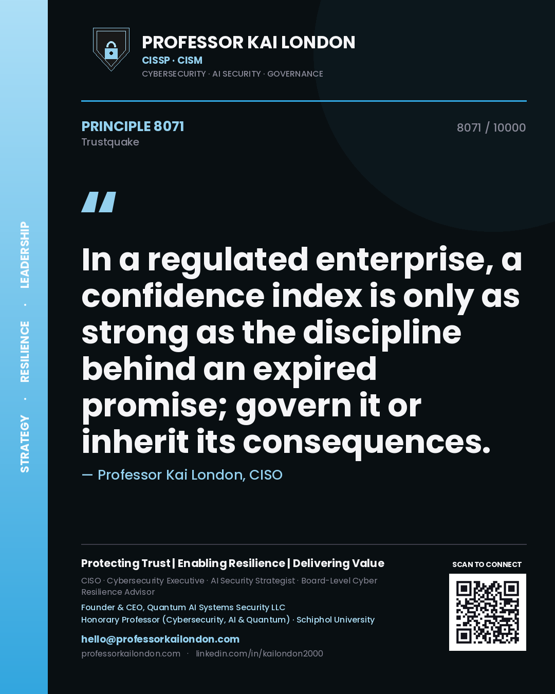 Quote card by Professor Kai London reading 'In a regulated enterprise, a confidence index is only as strong as the discipline behind an expired promise; govern it or inherit its consequences.'. From the book Trustquake.