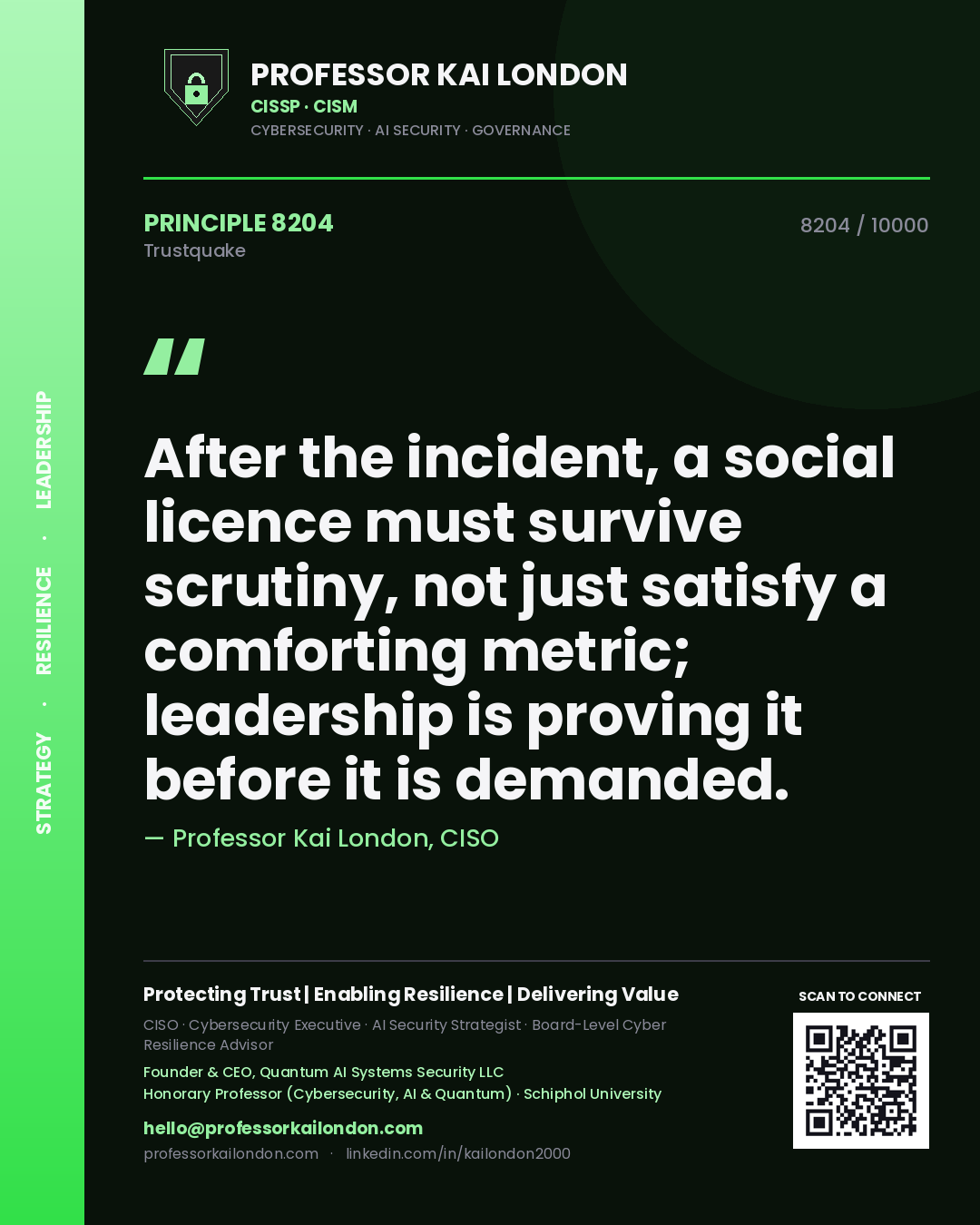 Quote card by Professor Kai London reading 'After the incident, a social licence must survive scrutiny, not just satisfy a comforting metric; leadership is proving it before it is demanded.'. From the book Trustquake.
