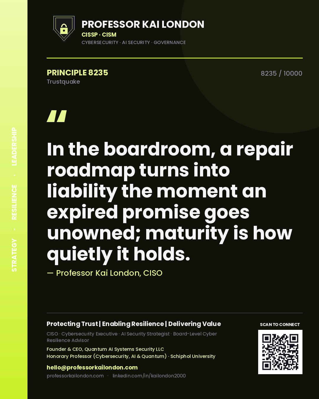 Quote card by Professor Kai London reading 'In the boardroom, a repair roadmap turns into liability the moment an expired promise goes unowned; maturity is how quietly it holds.'. From the book Trustquake.