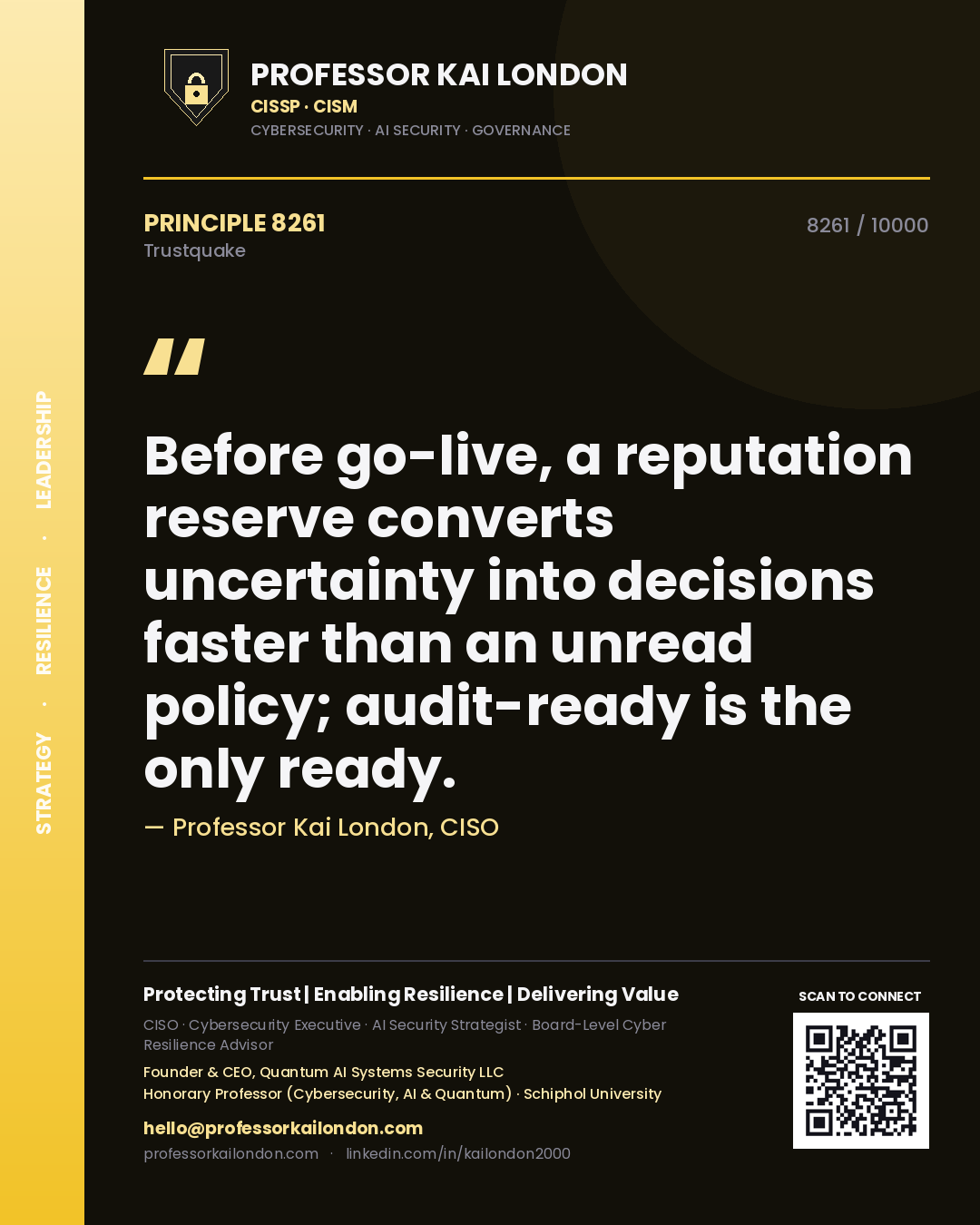 Quote card by Professor Kai London reading 'Before go-live, a reputation reserve converts uncertainty into decisions faster than an unread policy; audit-ready is the only ready.'. From the book Trustquake.