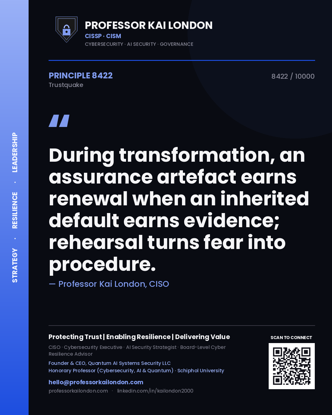 Quote card by Professor Kai London reading 'During transformation, an assurance artefact earns renewal when an inherited default earns evidence; rehearsal turns fear into procedure.'. From the book Trustquake.