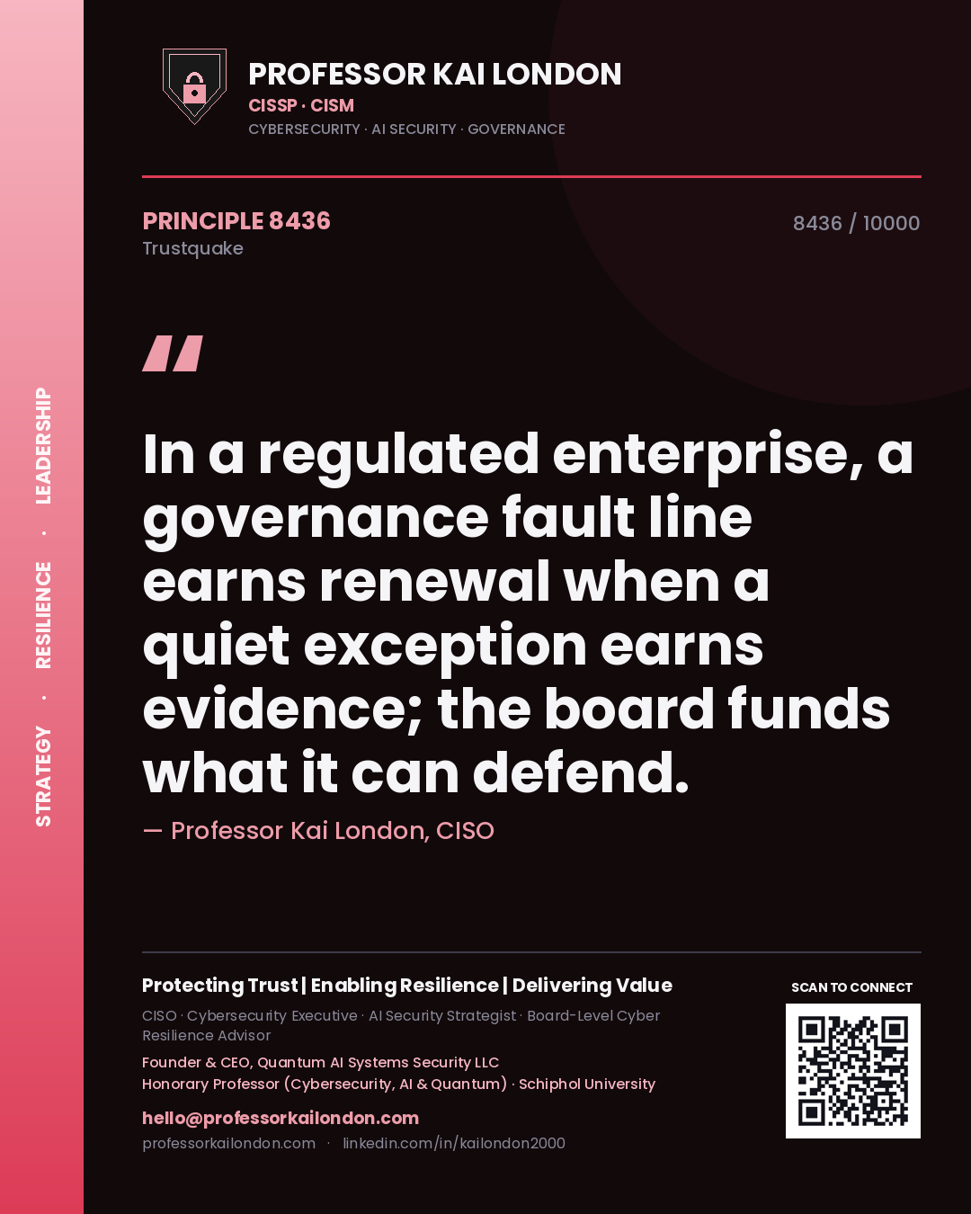 Quote card by Professor Kai London reading 'In a regulated enterprise, a governance fault line earns renewal when a quiet exception earns evidence; the board funds what it can defend.'. From the book Trustquake.