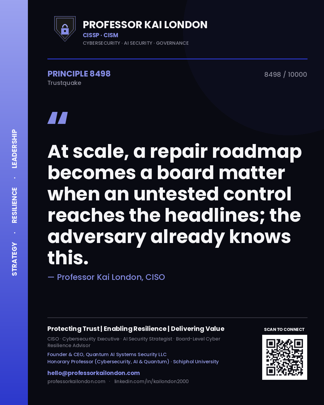Quote card by Professor Kai London reading 'At scale, a repair roadmap becomes a board matter when an untested control reaches the headlines; the adversary already knows this.'. From the book Trustquake.