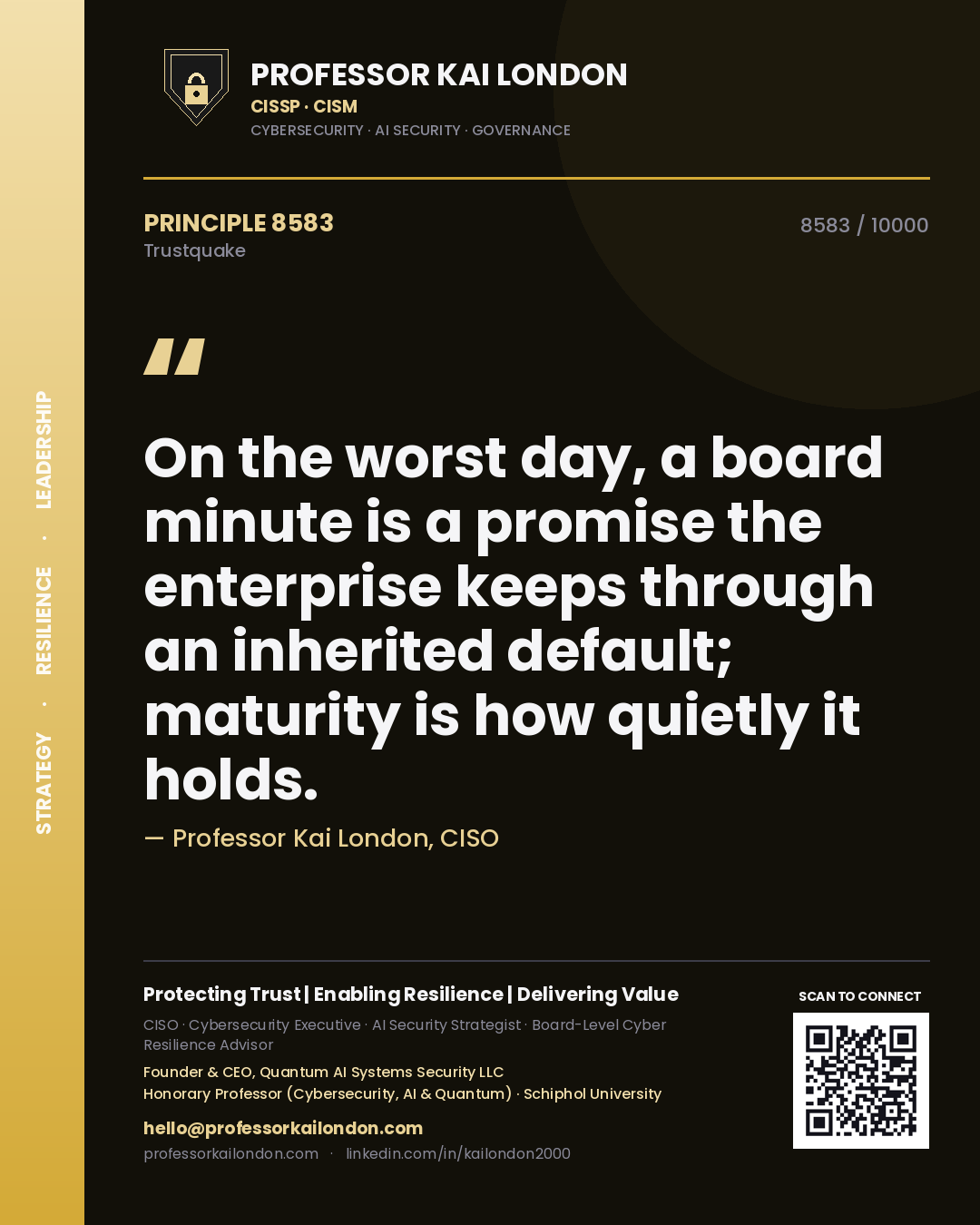 Quote card by Professor Kai London reading 'On the worst day, a board minute is a promise the enterprise keeps through an inherited default; maturity is how quietly it holds.'. From the book Trustquake.