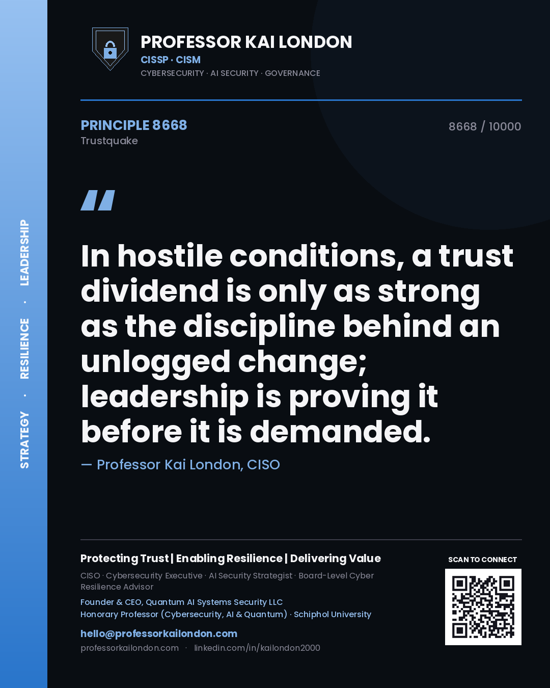 Quote card by Professor Kai London reading 'In hostile conditions, a trust dividend is only as strong as the discipline behind an unlogged change; leadership is proving it before it is demanded.'. From the book Trustquake.