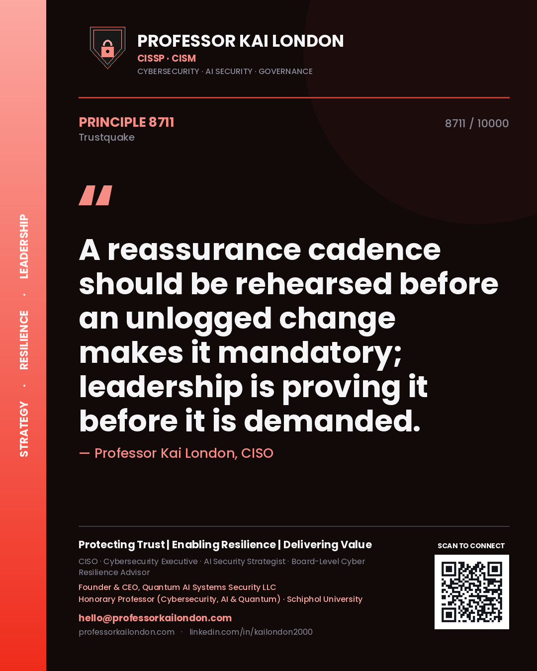 Quote card by Professor Kai London reading 'A reassurance cadence should be rehearsed before an unlogged change makes it mandatory; leadership is proving it before it is demanded.'. From the book Trustquake.