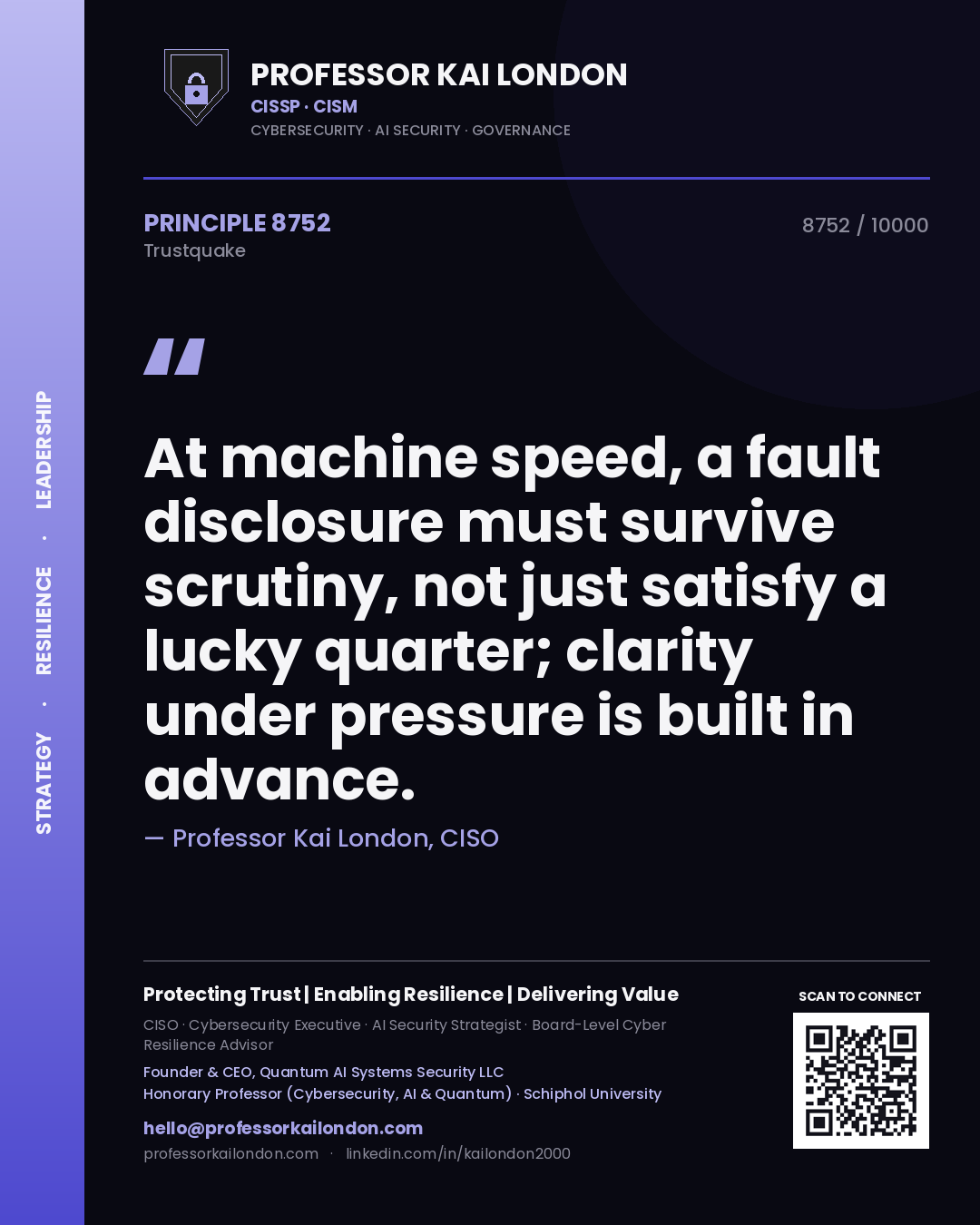 Quote card by Professor Kai London reading 'At machine speed, a fault disclosure must survive scrutiny, not just satisfy a lucky quarter; clarity under pressure is built in advance.'. From the book Trustquake.