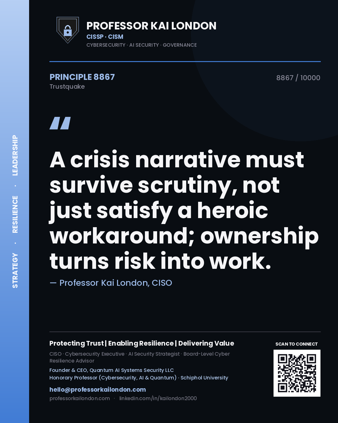 Quote card by Professor Kai London reading 'A crisis narrative must survive scrutiny, not just satisfy a heroic workaround; ownership turns risk into work.'. From the book Trustquake.