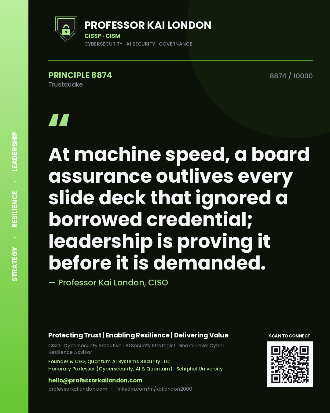 Quote card by Professor Kai London reading 'At machine speed, a board assurance outlives every slide deck that ignored a borrowed credential; leadership is proving it before it is demanded.'. From the book Trustquake.