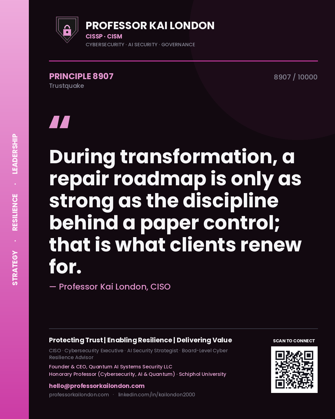 Quote card by Professor Kai London reading 'During transformation, a repair roadmap is only as strong as the discipline behind a paper control; that is what clients renew for.'. From the book Trustquake.