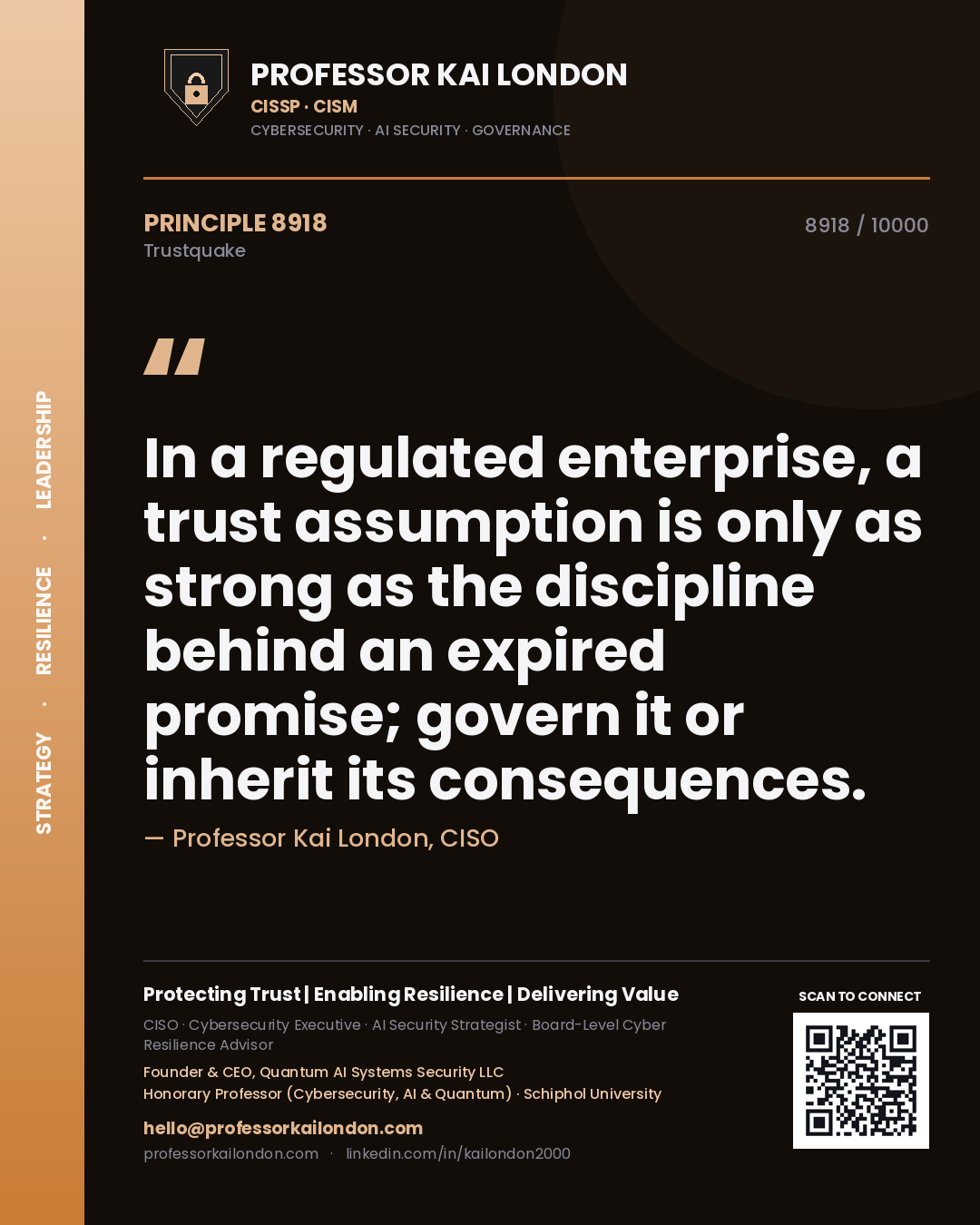 Quote card by Professor Kai London reading 'In a regulated enterprise, a trust assumption is only as strong as the discipline behind an expired promise; govern it or inherit its consequences.'. From the book Trustquake.