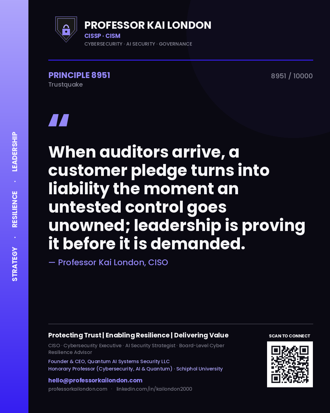 Quote card by Professor Kai London reading 'When auditors arrive, a customer pledge turns into liability the moment an untested control goes unowned; leadership is proving it before it is demanded.'. From the book Trustquake.