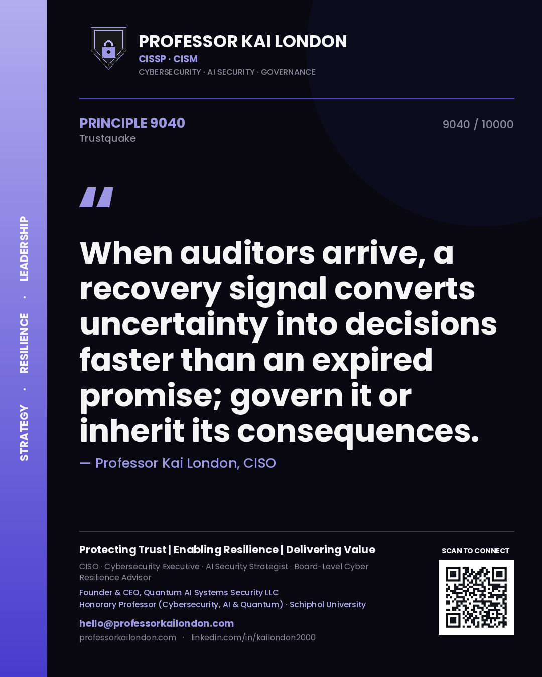 Quote card by Professor Kai London reading 'When auditors arrive, a recovery signal converts uncertainty into decisions faster than an expired promise; govern it or inherit its consequences.'. From the book Trustquake.