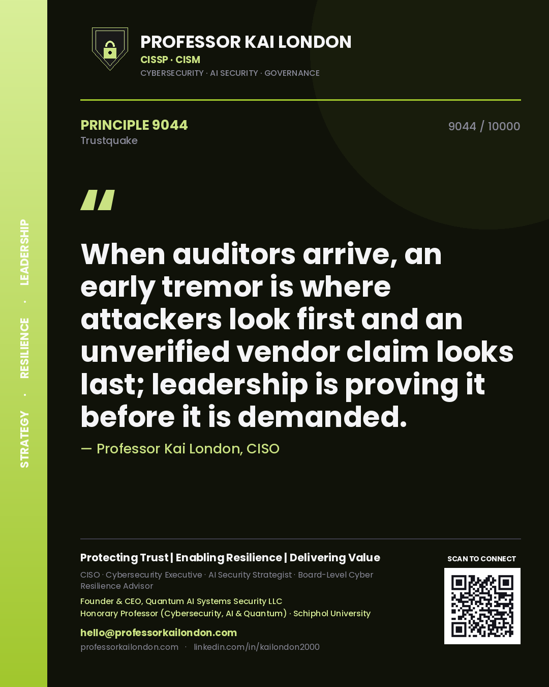 Quote card by Professor Kai London reading 'When auditors arrive, an early tremor is where attackers look first and an unverified vendor claim looks last; leadership is proving it before it is demanded.'. From the book Trustquake.