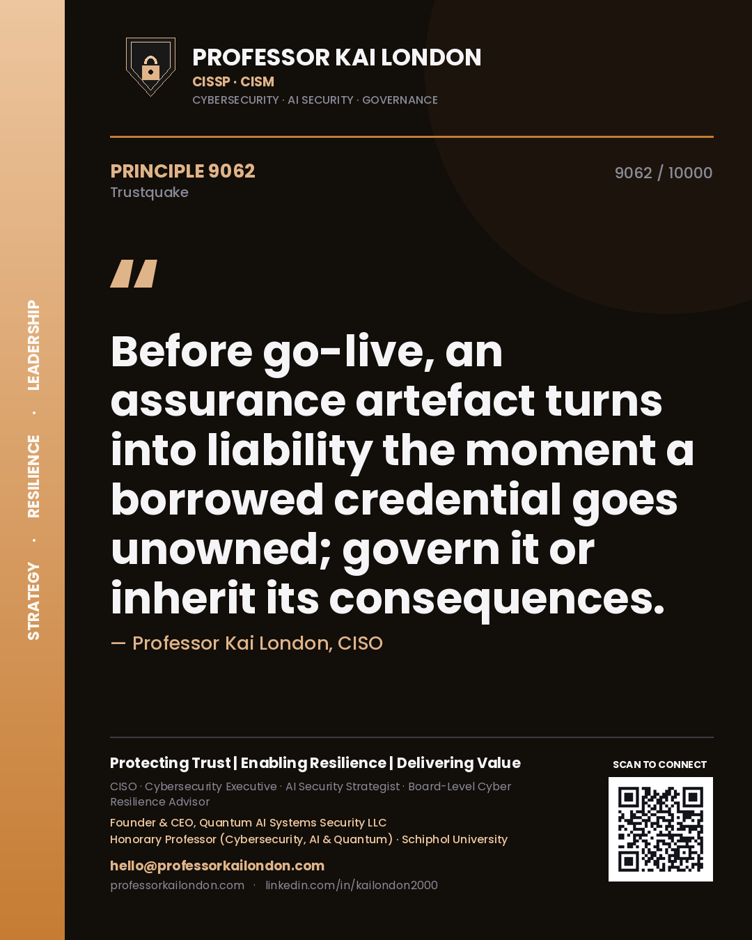 Quote card by Professor Kai London reading 'Before go-live, an assurance artefact turns into liability the moment a borrowed credential goes unowned; govern it or inherit its consequences.'. From the book Trustquake.