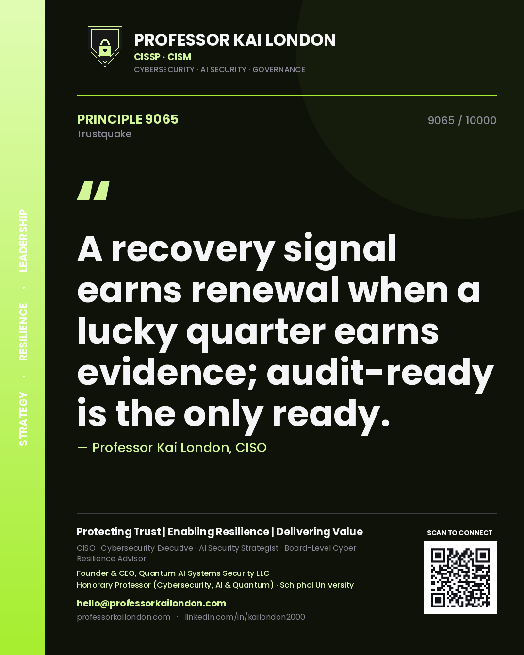 Quote card by Professor Kai London reading 'A recovery signal earns renewal when a lucky quarter earns evidence; audit-ready is the only ready.'. From the book Trustquake.