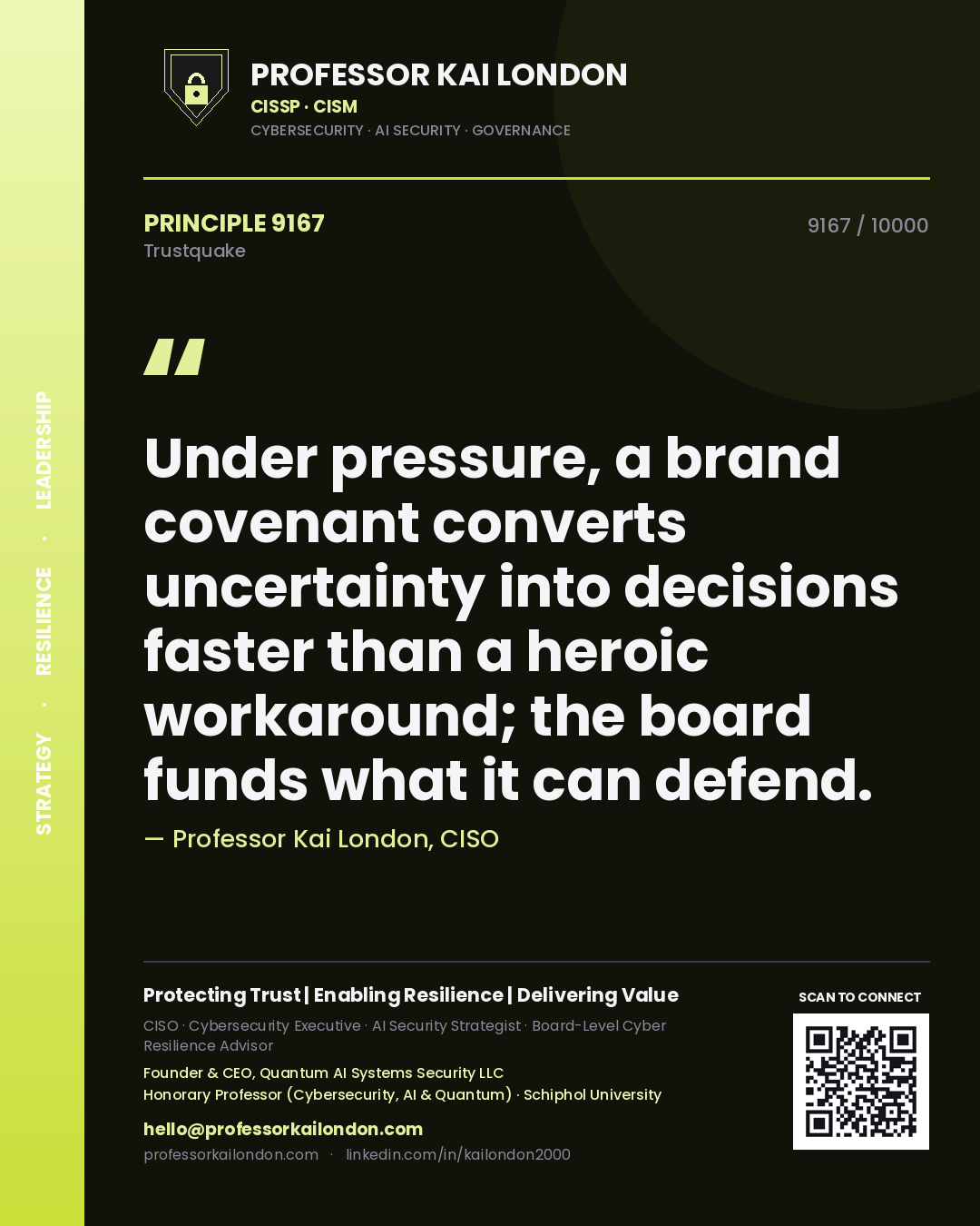 Professor Kai London principle 9167: Under pressure, a brand covenant converts uncertainty into decisions faster than a heroic workaround; the board funds what it can defend.