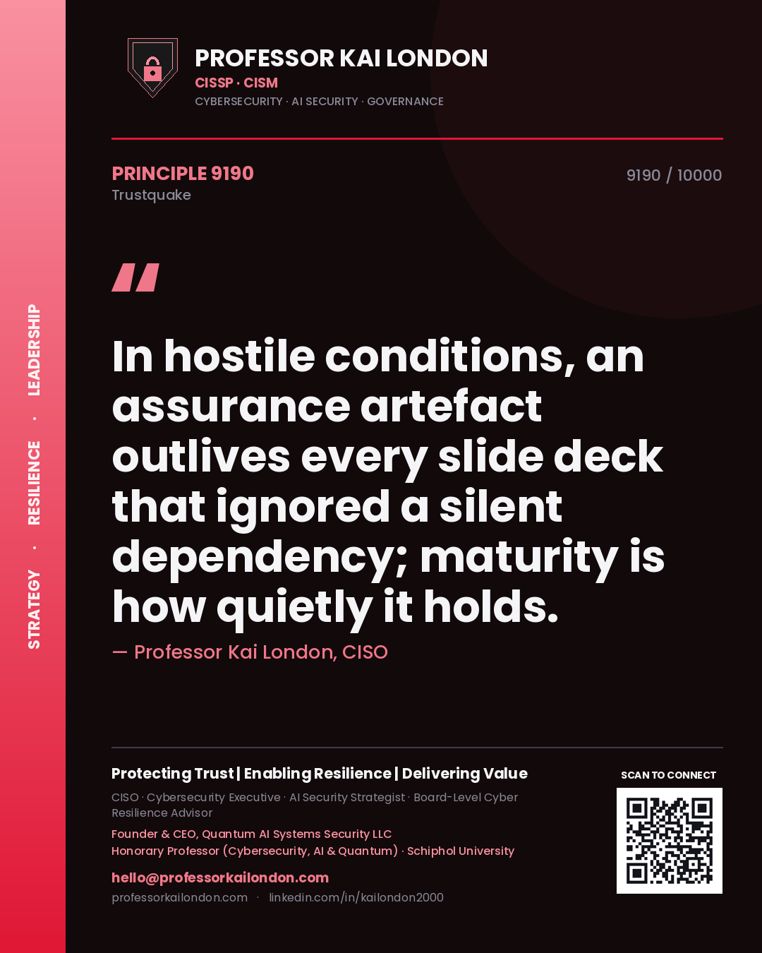 Quote card by Professor Kai London reading 'In hostile conditions, an assurance artefact outlives every slide deck that ignored a silent dependency; maturity is how quietly it holds.'. From the book Trustquake.