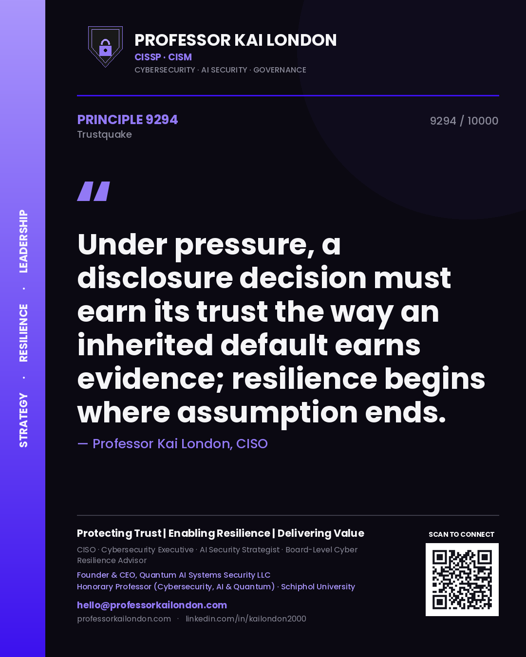 Quote card by Professor Kai London reading 'Under pressure, a disclosure decision must earn its trust the way an inherited default earns evidence; resilience begins where assumption ends.'. From the book Trustquake.