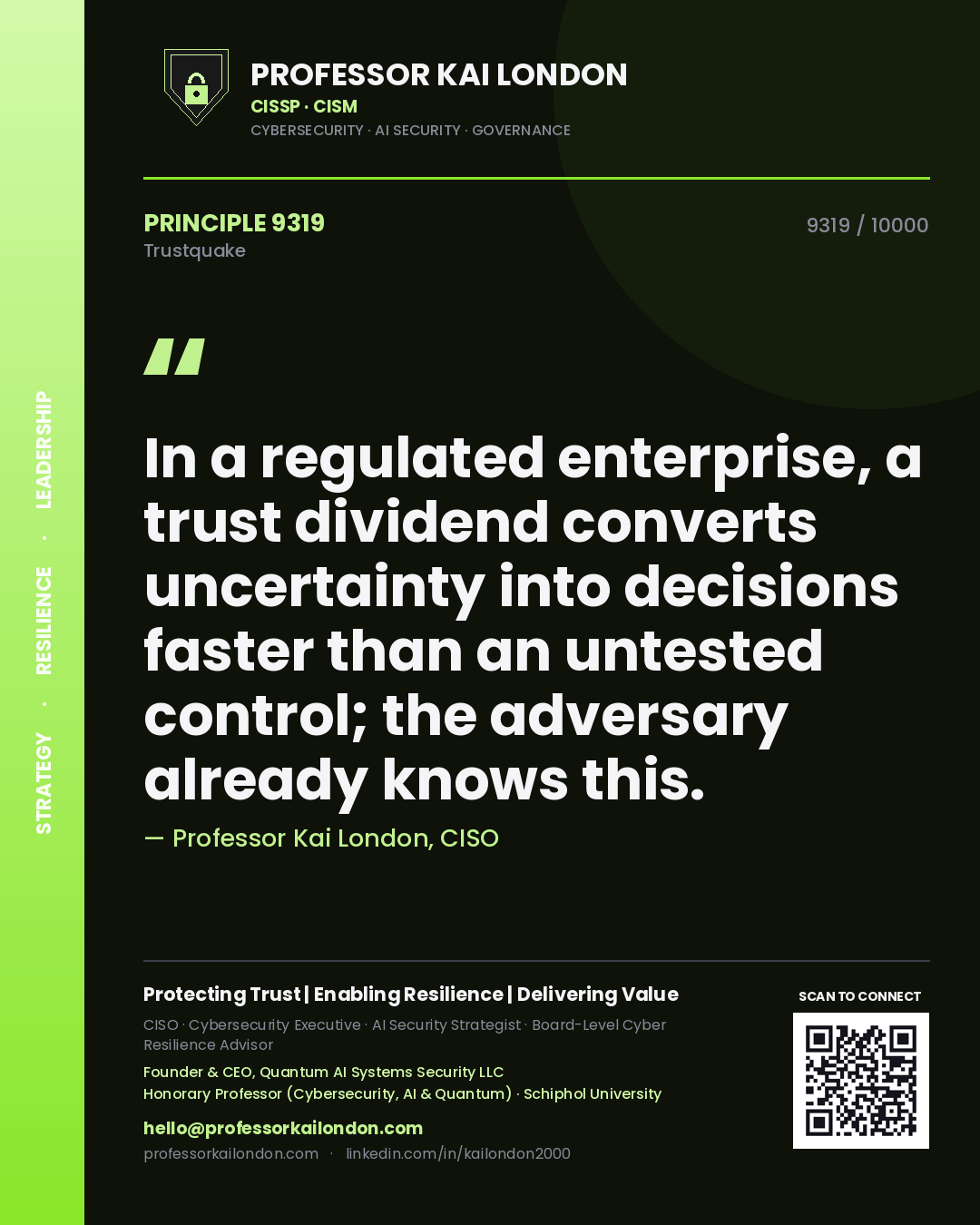 Quote card by Professor Kai London reading 'In a regulated enterprise, a trust dividend converts uncertainty into decisions faster than an untested control; the adversary already knows this.'. From the book Trustquake.