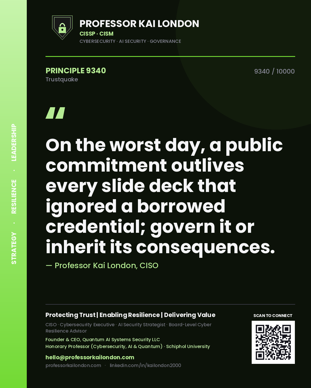 Professor Kai London principle 9340: On the worst day, a public commitment outlives every slide deck that ignored a borrowed credential; govern it or inherit its consequences.