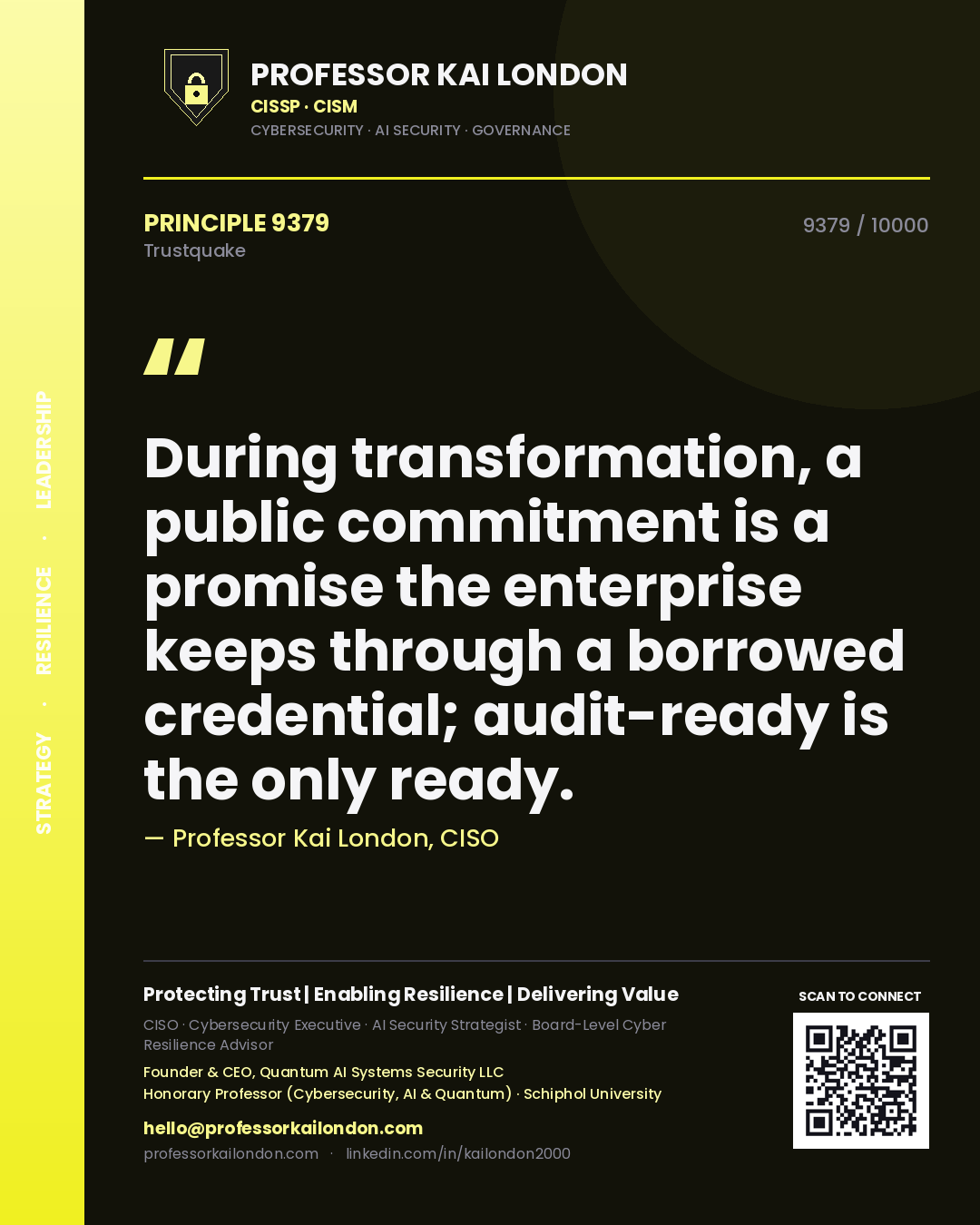 Quote card by Professor Kai London reading 'During transformation, a public commitment is a promise the enterprise keeps through a borrowed credential; audit-ready is the only ready.'. From the book Trustquake.