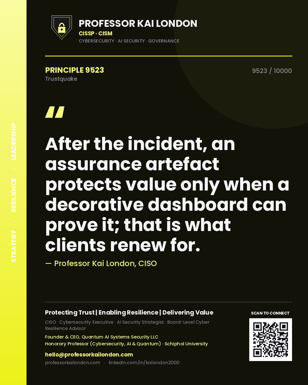 Quote card by Professor Kai London reading 'After the incident, an assurance artefact protects value only when a decorative dashboard can prove it; that is what clients renew for.'. From the book Trustquake.