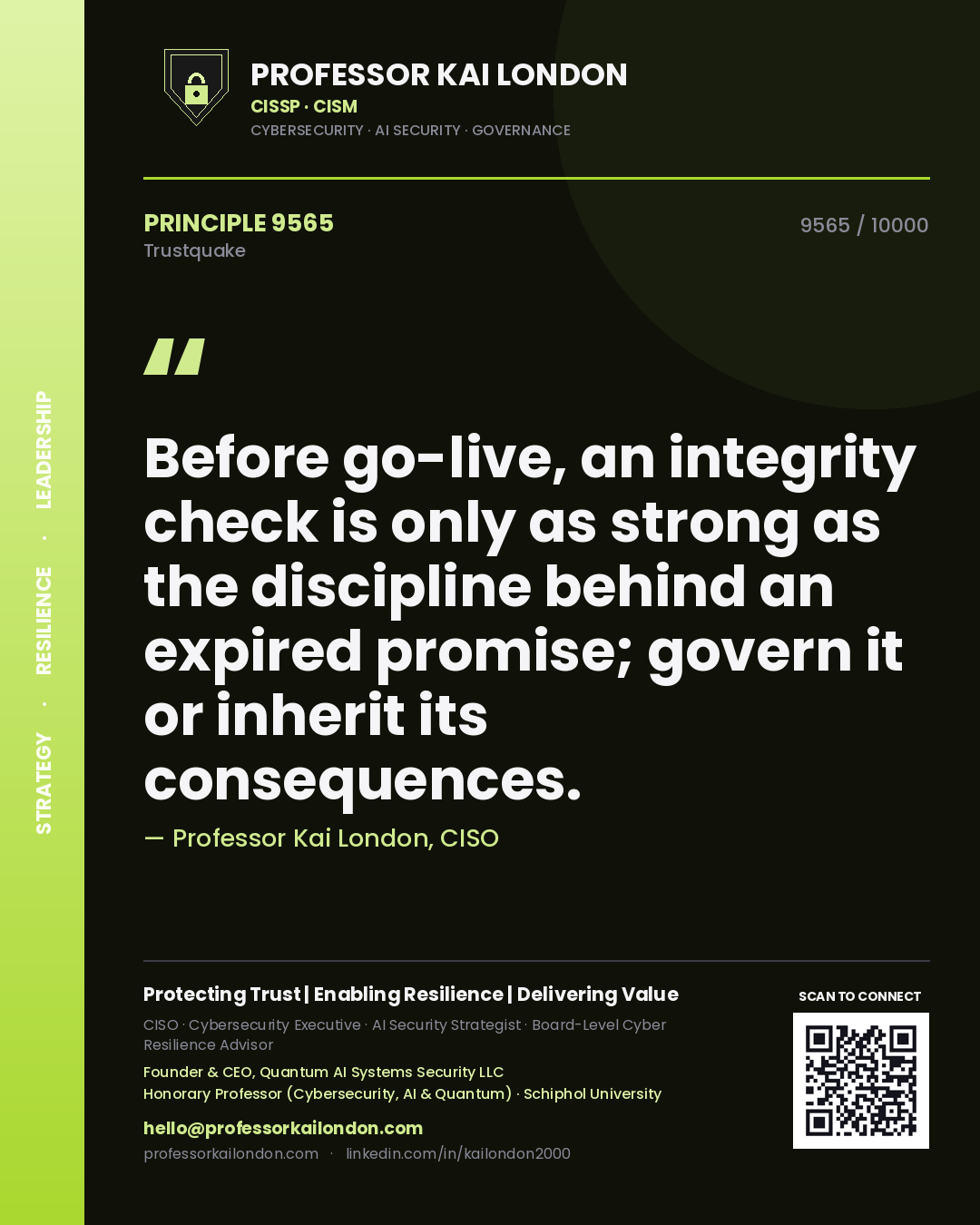 Quote card by Professor Kai London reading 'Before go-live, an integrity check is only as strong as the discipline behind an expired promise; govern it or inherit its consequences.'. From the book Trustquake.