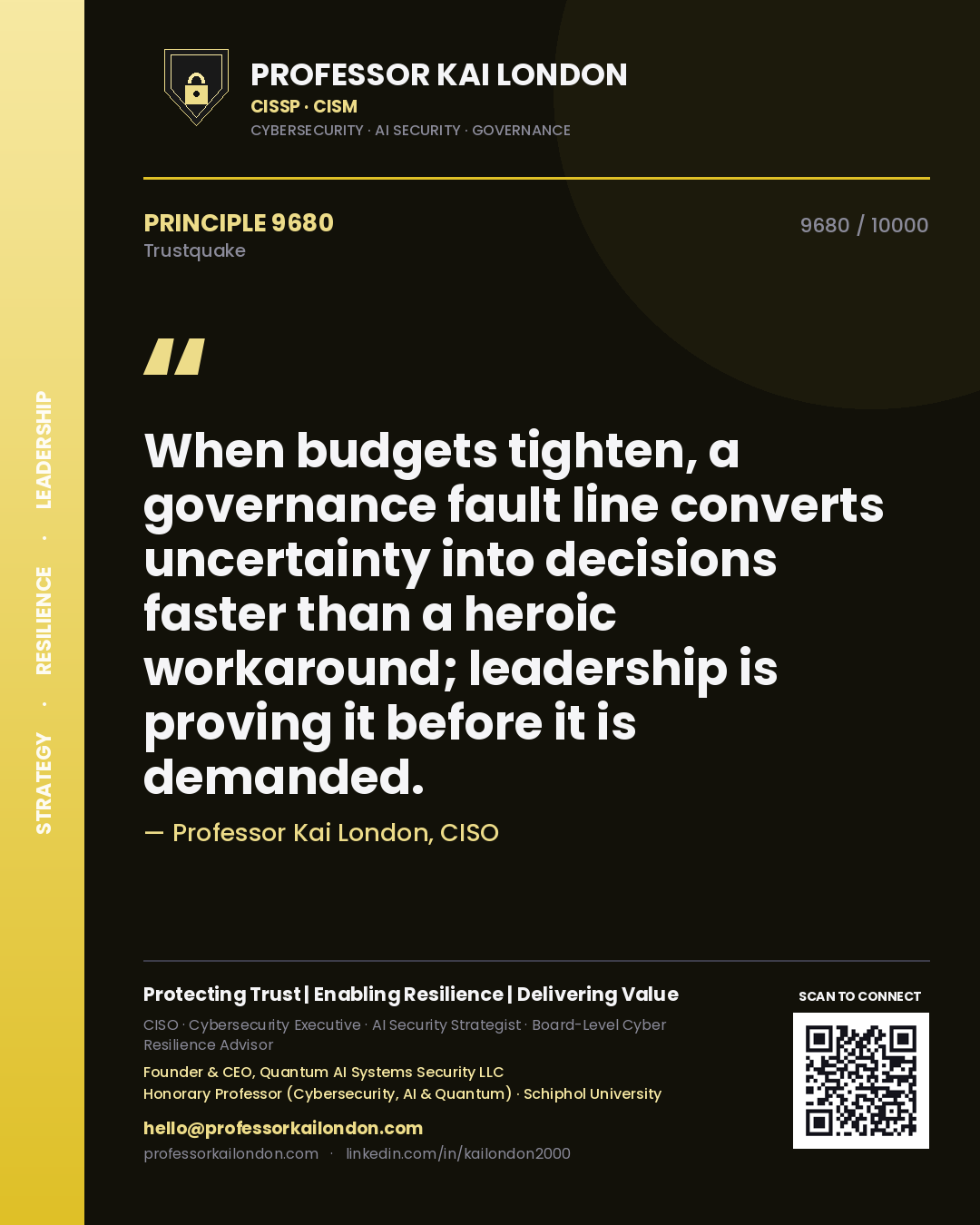 Quote card by Professor Kai London reading 'When budgets tighten, a governance fault line converts uncertainty into decisions faster than a heroic workaround; leadership is proving it before it is demanded.'. From the book Trustquake.