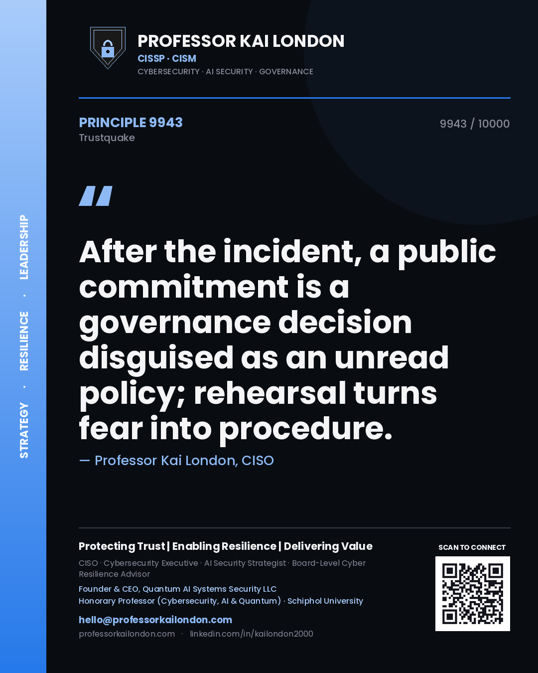 Quote card by Professor Kai London reading 'After the incident, a public commitment is a governance decision disguised as an unread policy; rehearsal turns fear into procedure.'. From the book Trustquake.